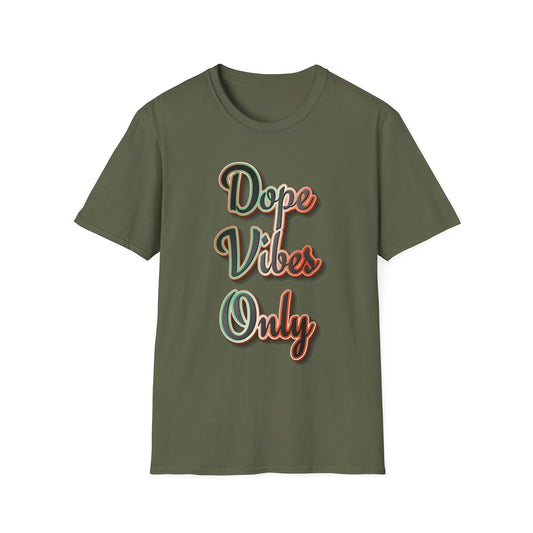 Dope Vibes Only T-Shirt