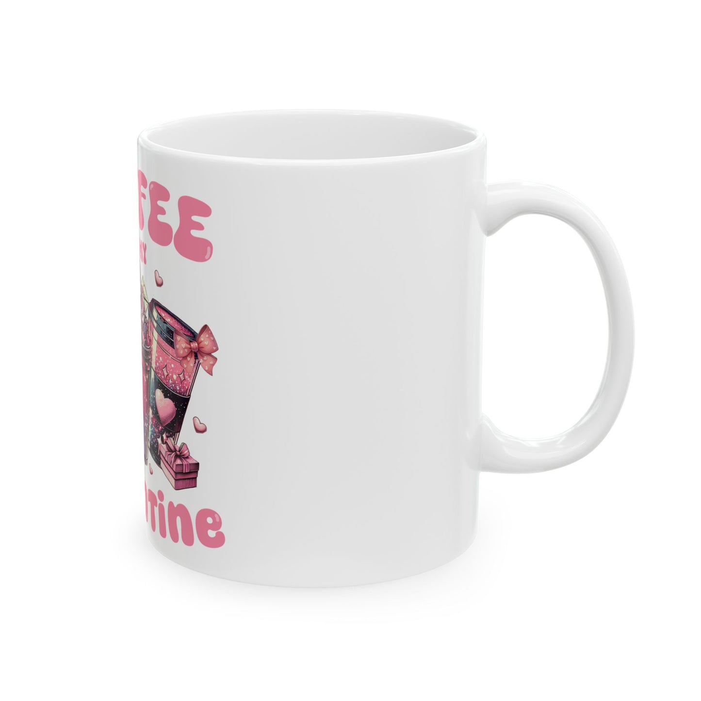 Mug - Coffee is my Valentine Ceramic Mug (11oz, 15oz)