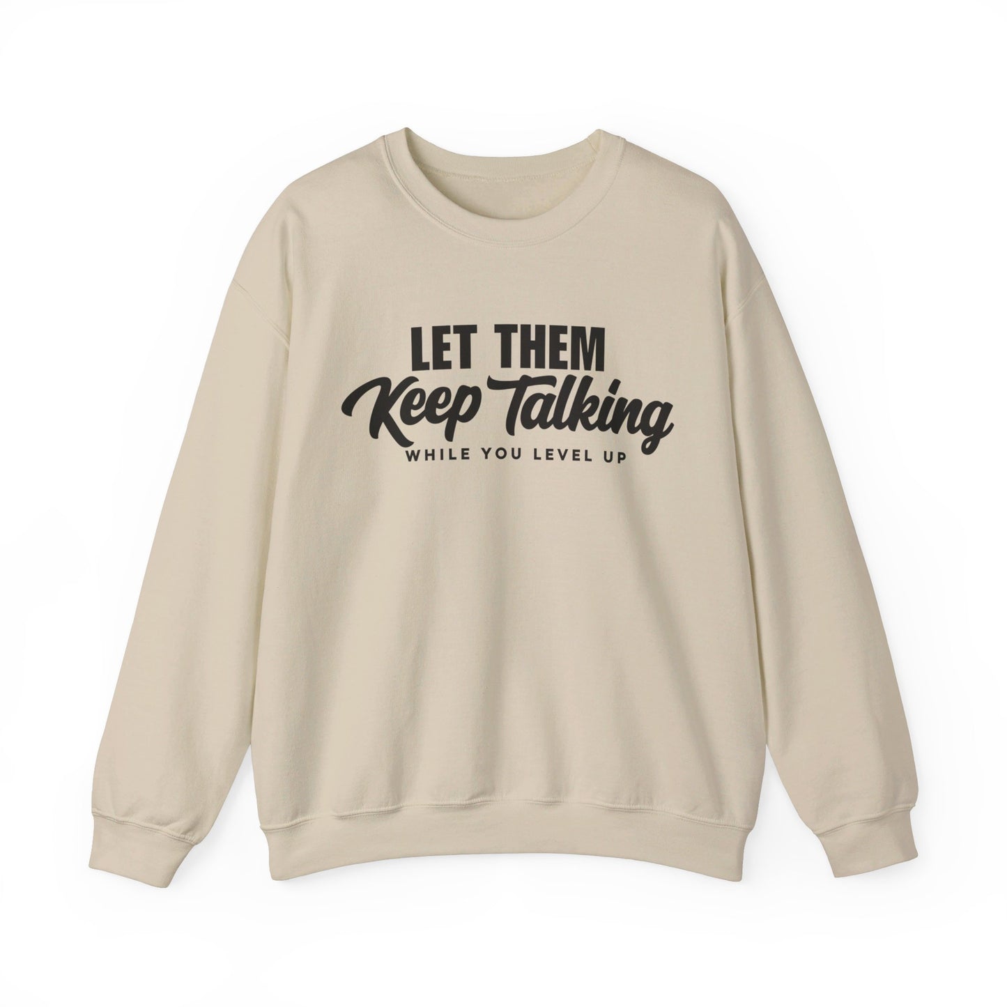 Let Them Keep Talking Crewneck Sweatshirt