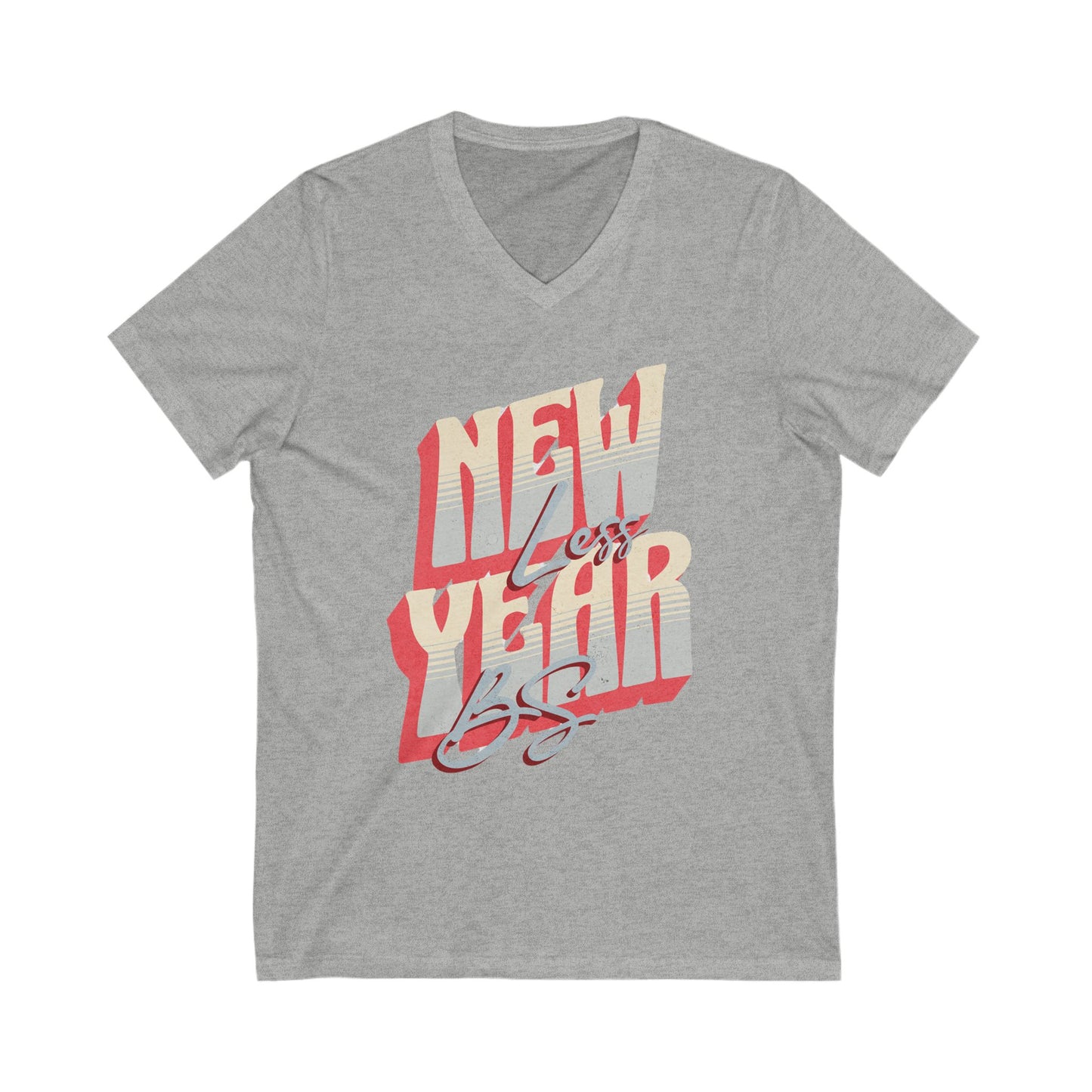 T-Shirt New Year Less BS Unisex Tee