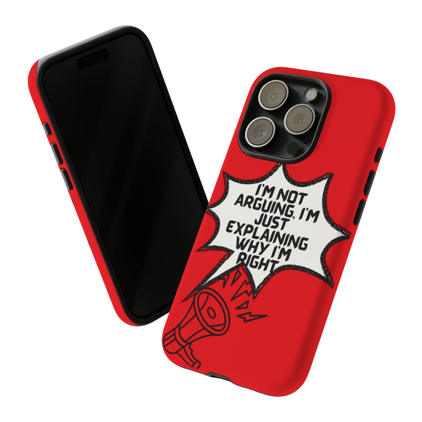 I'm not arguing Tough Phone Cases