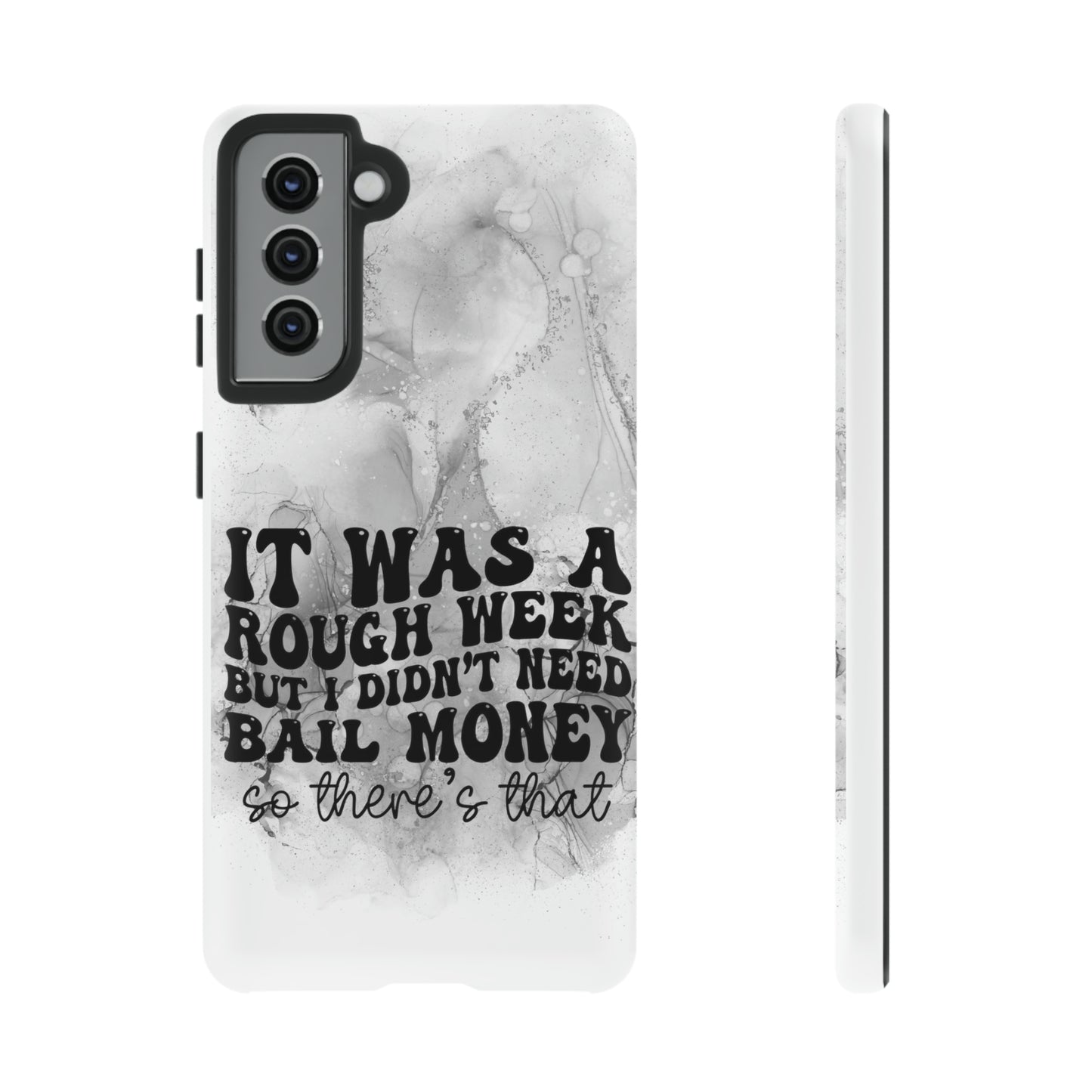 It was a rough week Tough Phone Cases