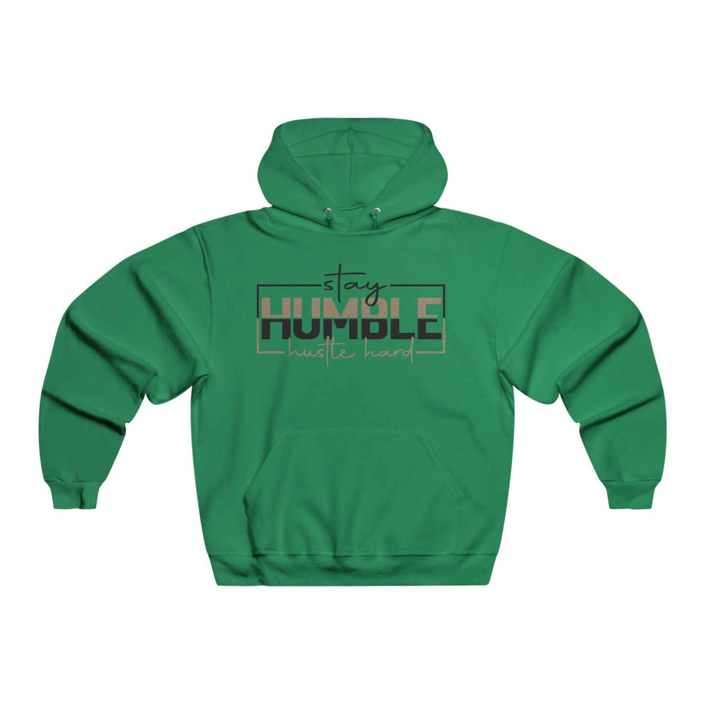 Stay Humble Hustle Hard Hooded Sweatshirt