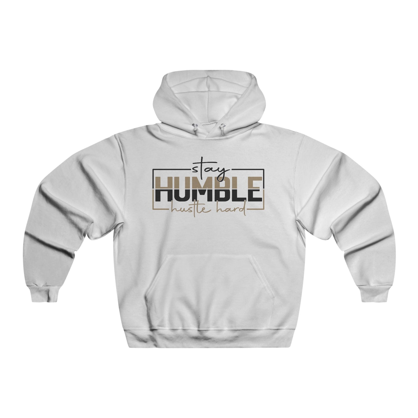 Stay Humble Hustle Hard Hooded Sweatshirt