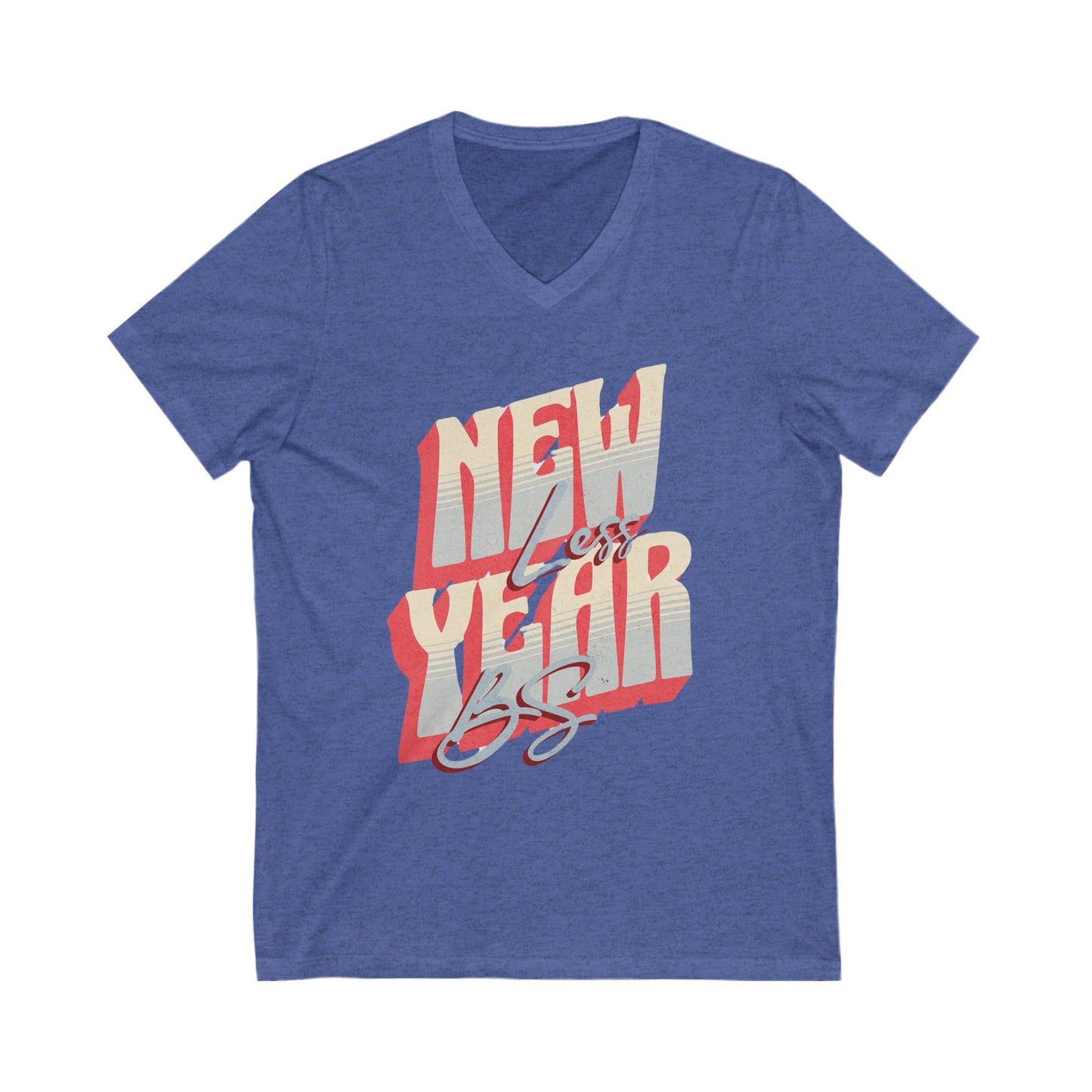 T-Shirt New Year Less BS Unisex Tee