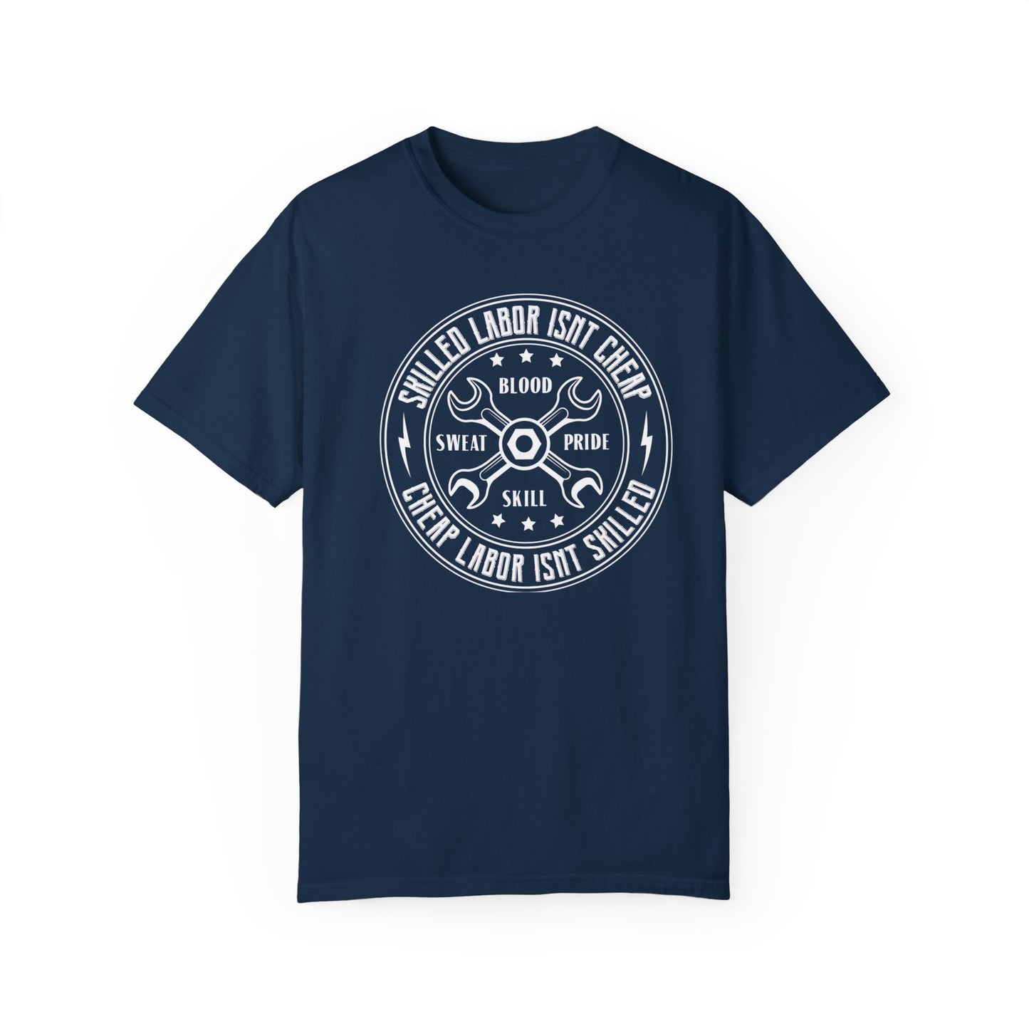 Skilled Labor Isn't Cheap T-shirt