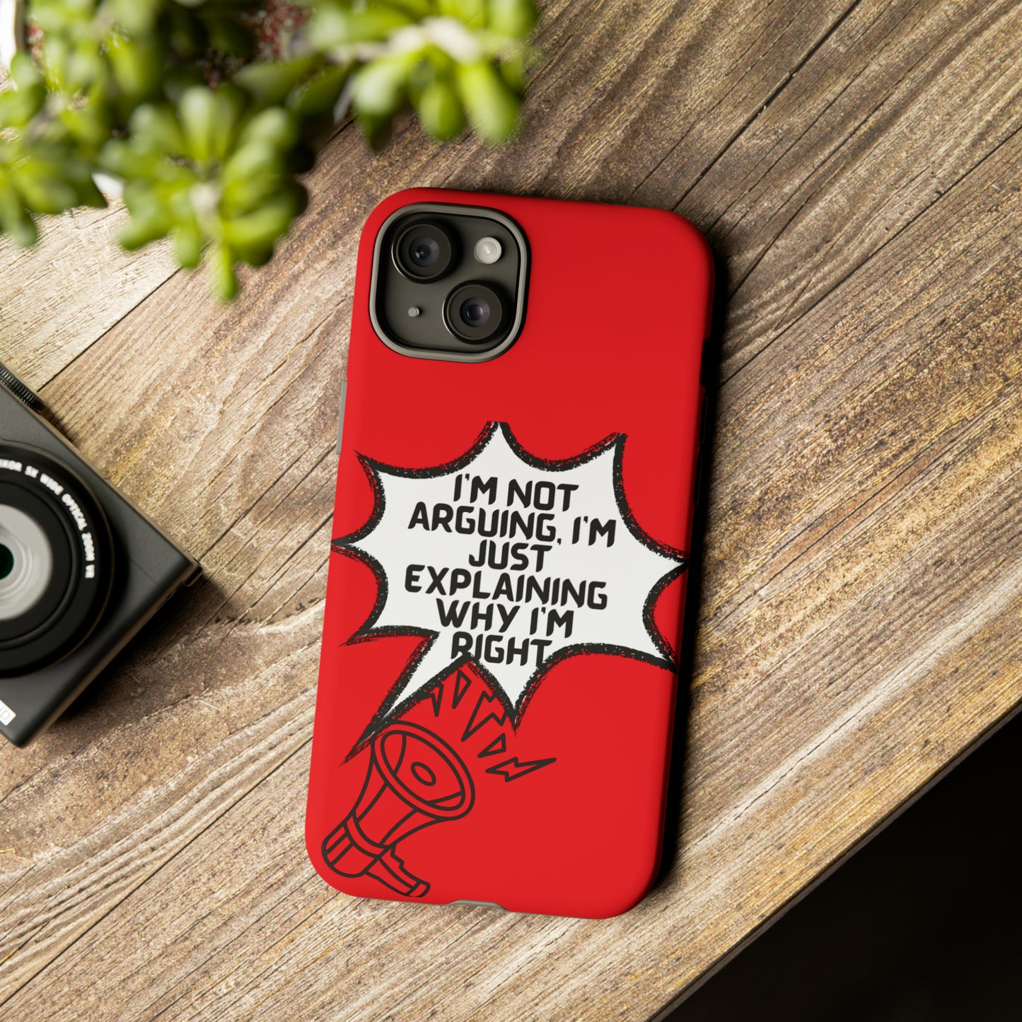 I'm not arguing Tough Phone Cases