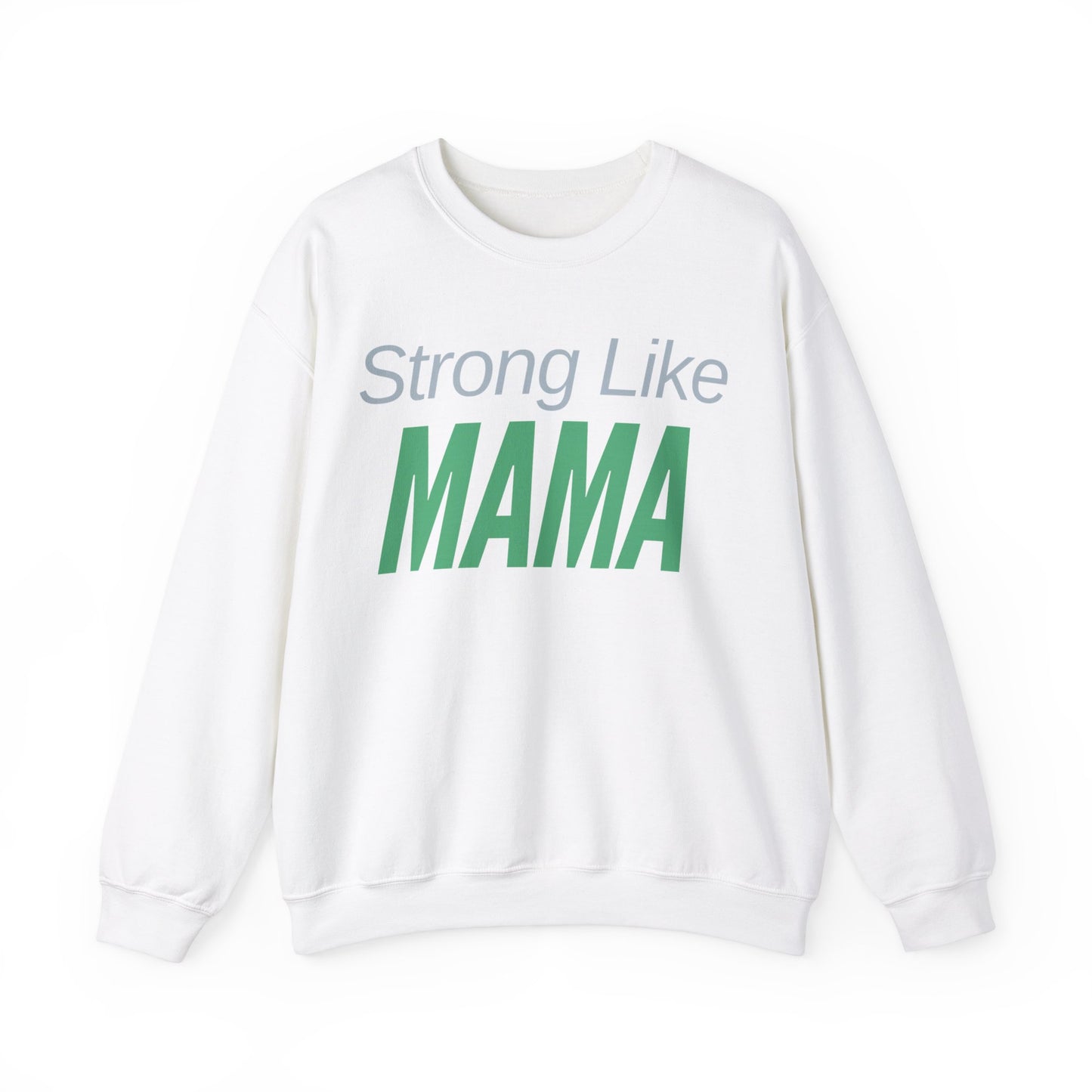 Sweatshirt Strong Like Mama Gift for Strong Women