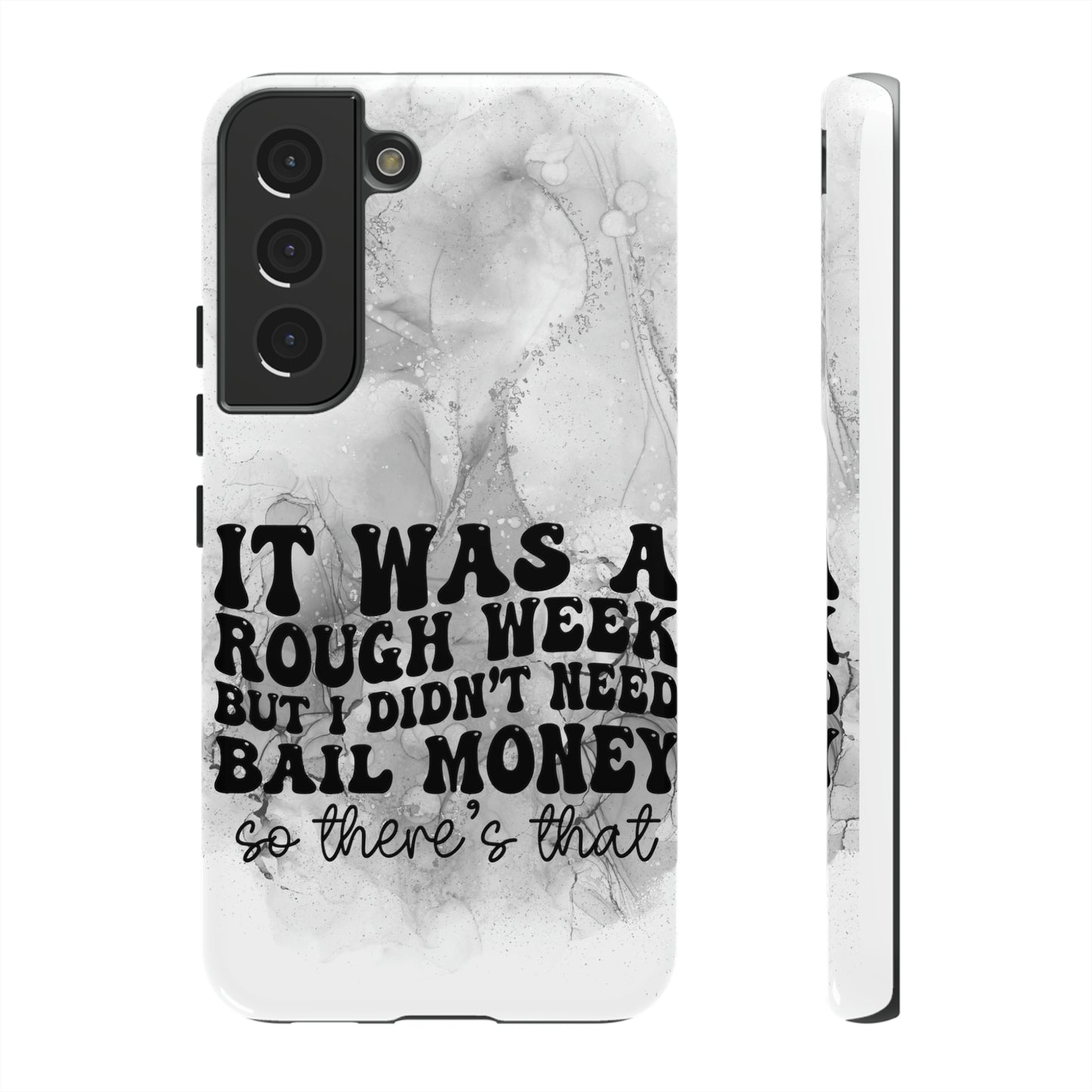 It was a rough week Tough Phone Cases