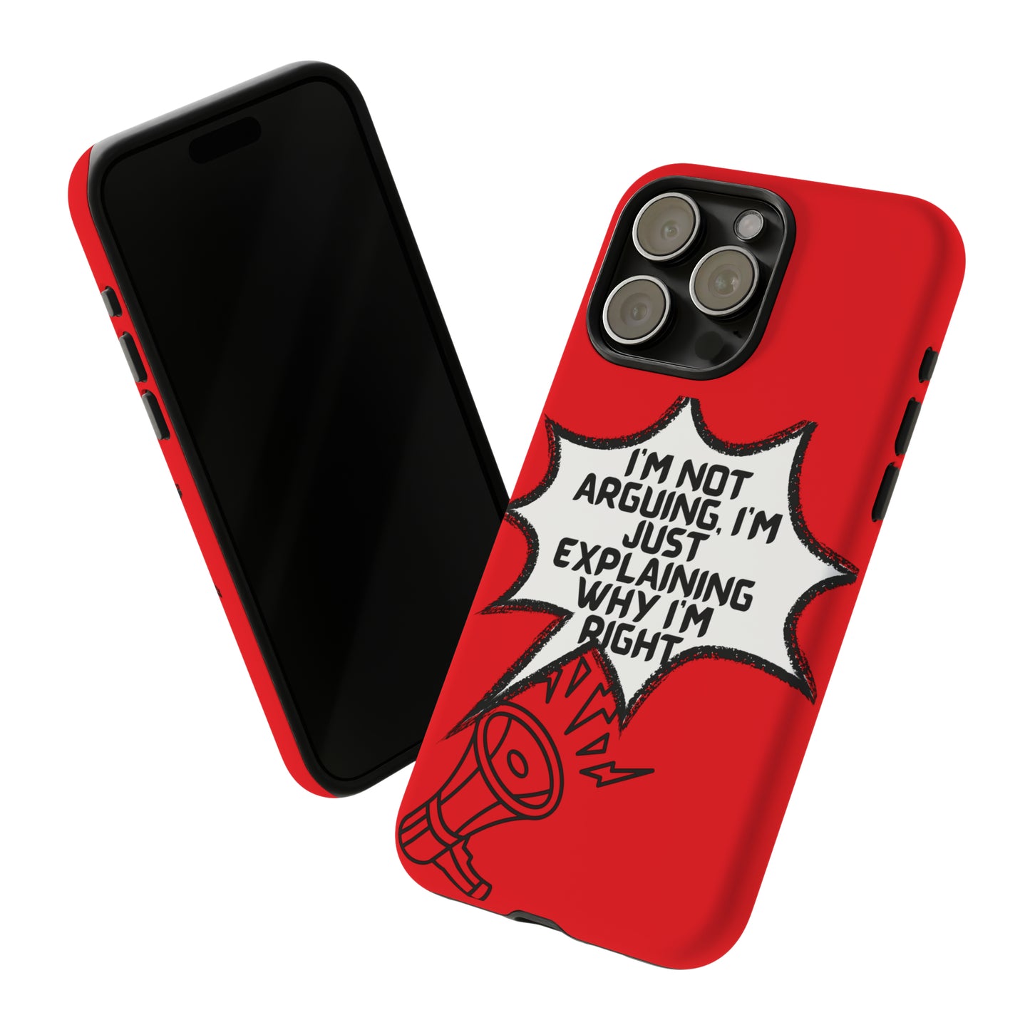 I'm not arguing Tough Phone Cases