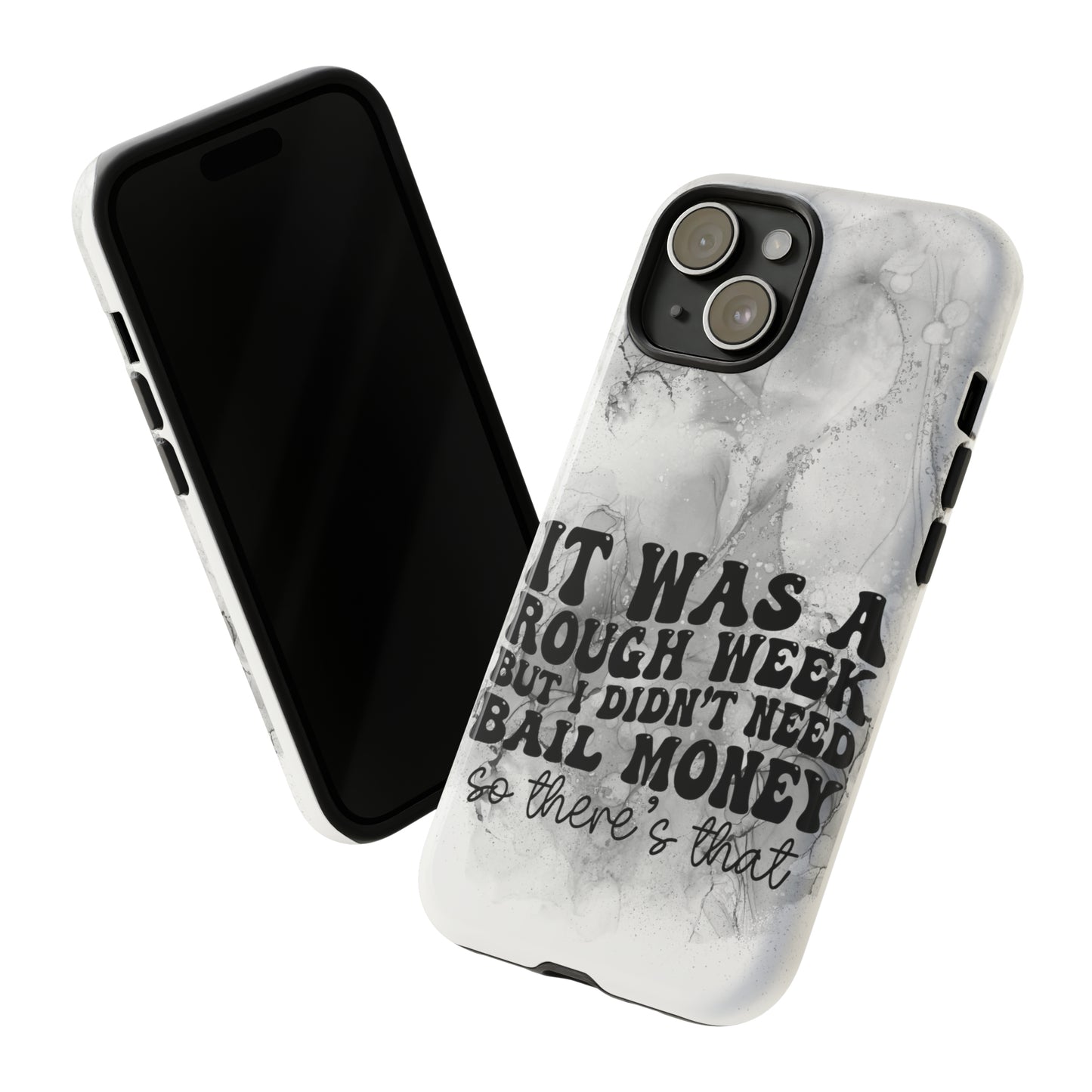 It was a rough week Tough Phone Cases