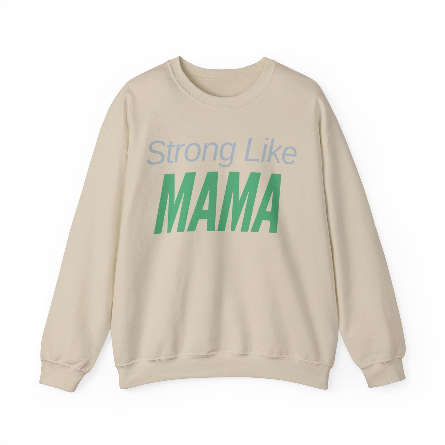 Sweatshirt Strong Like Mama Gift for Strong Women