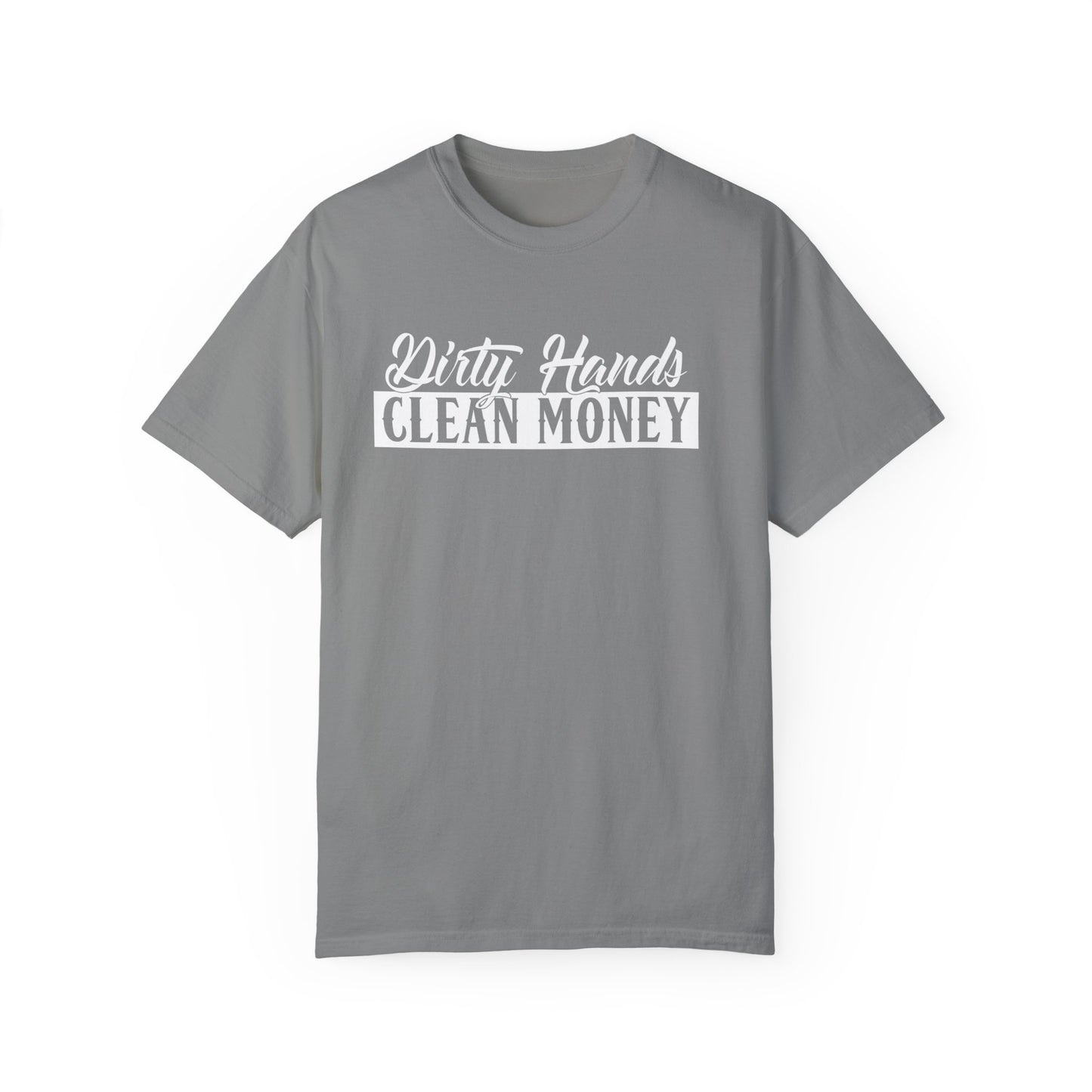Dirty hands Clean Money T-shirt