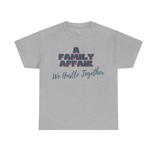 A Family Affair: We Hustle Together (Motto)