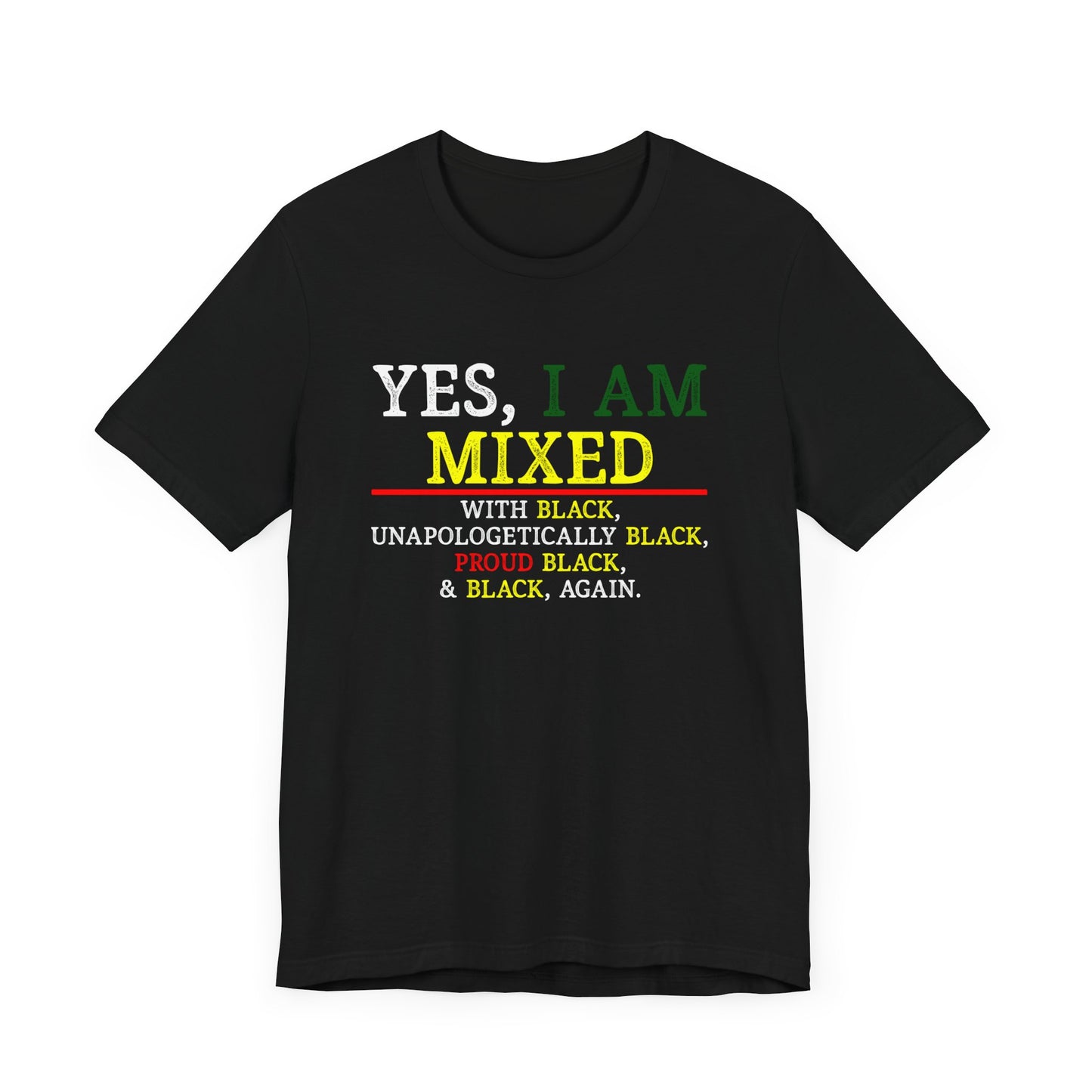 T-Shirt Yes I Am Mixed With Black Unisex Tee