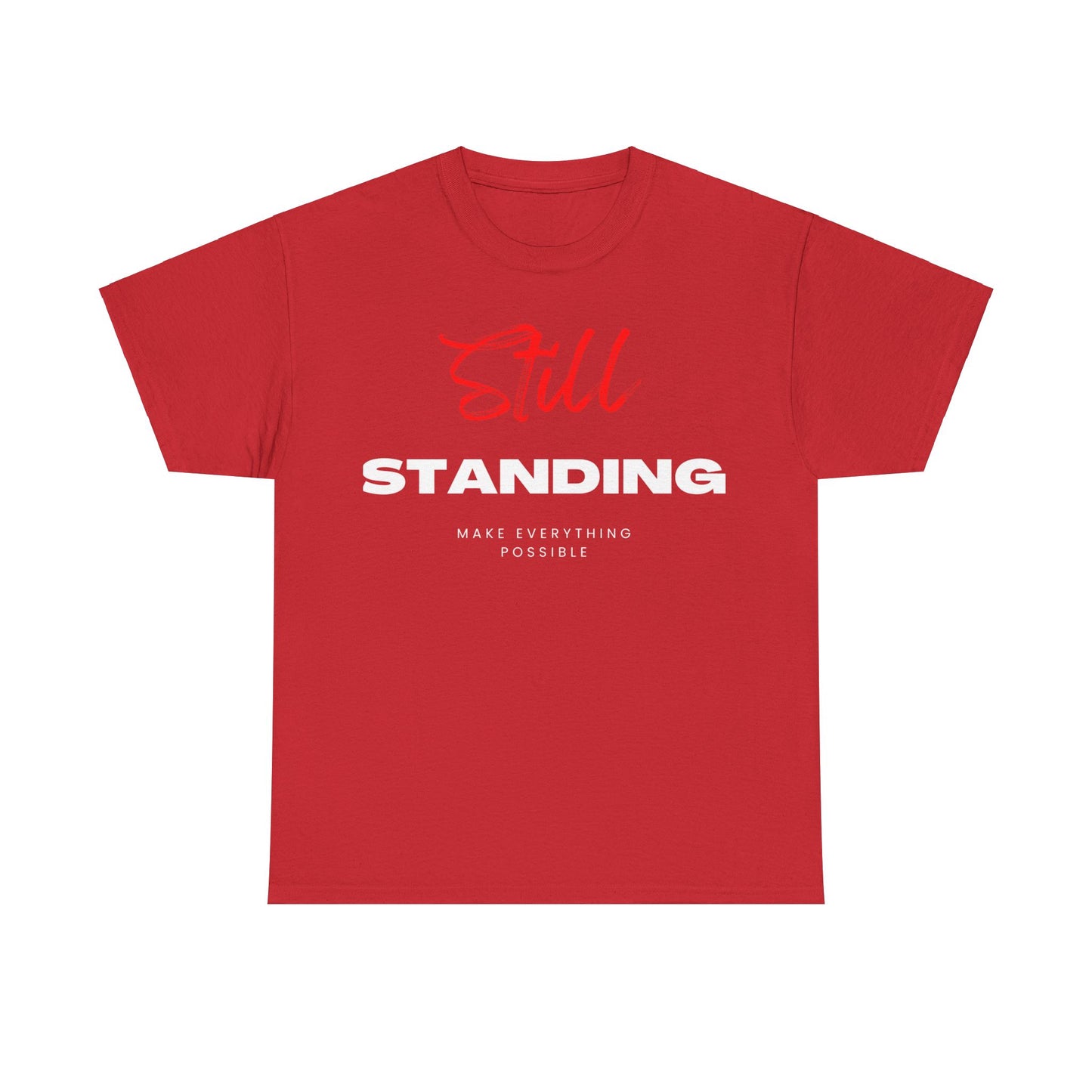 Still Standing Motivational tshirt