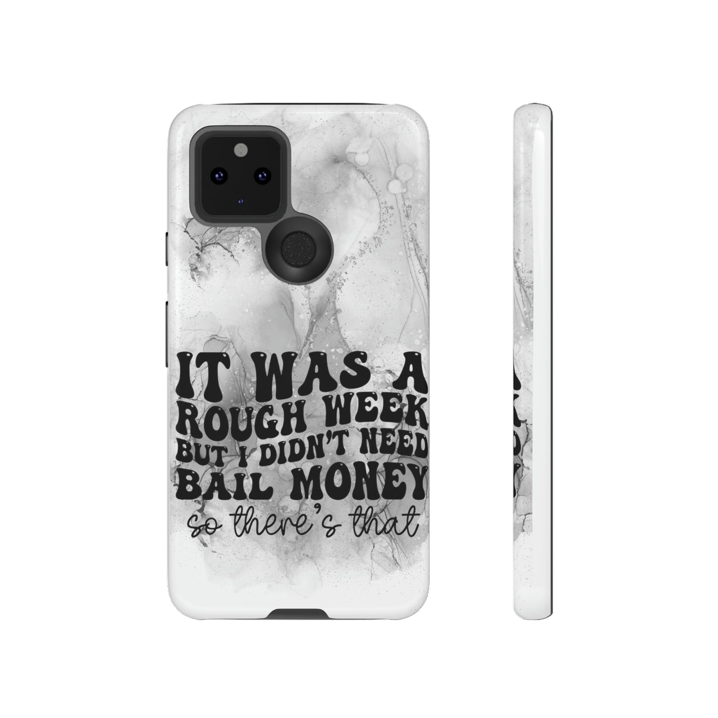 It was a rough week Tough Phone Cases