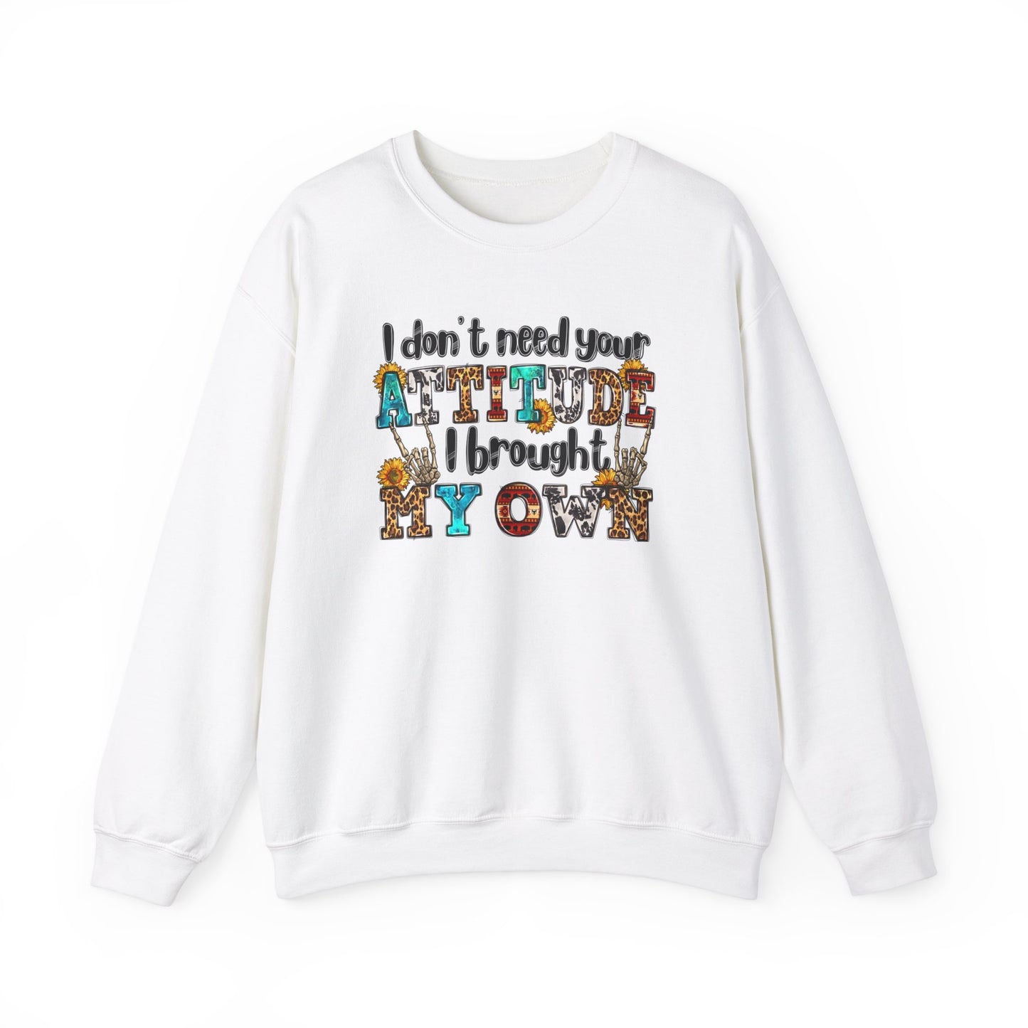 I brought my own attitude Crewneck Sweatshirt