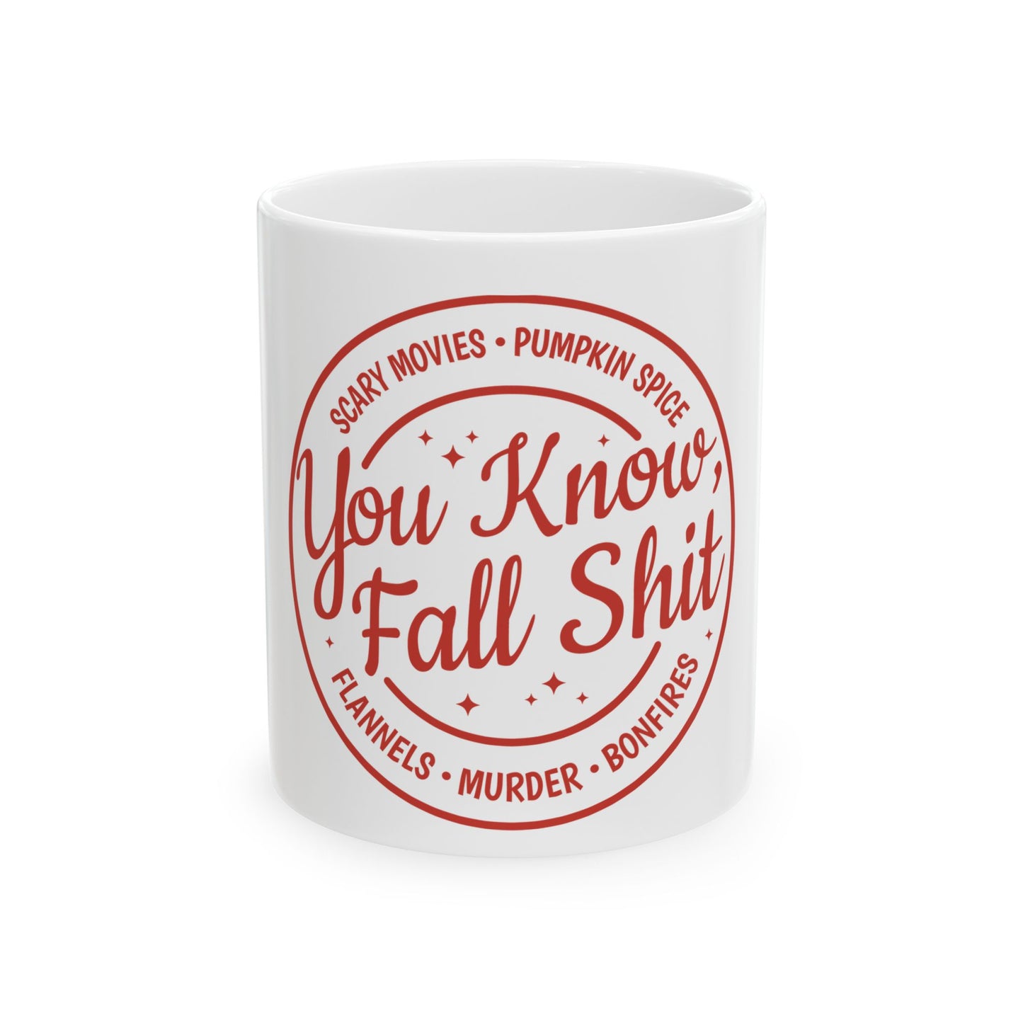 Mug - You Know Fall Shitz - Funny Autumn Coffee Cup