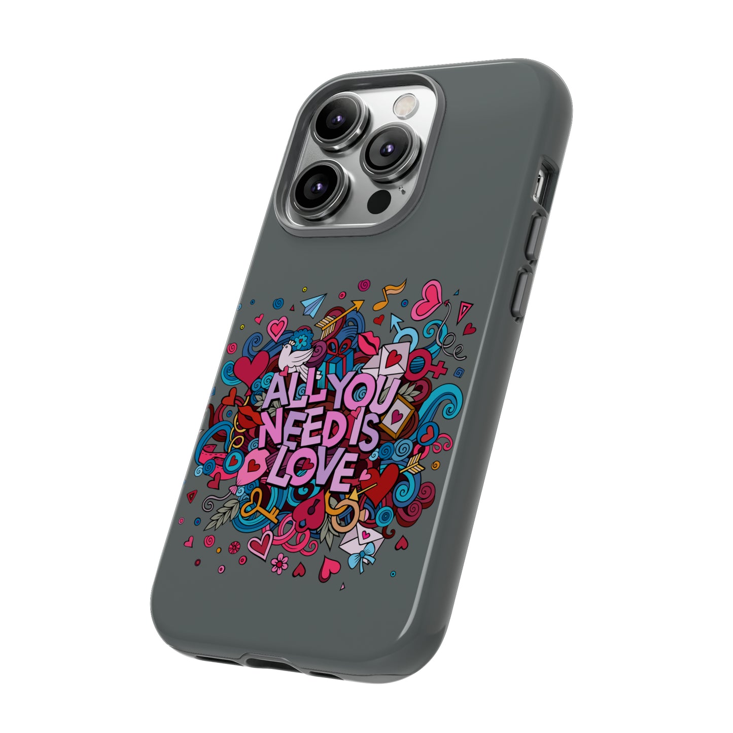 All you need is love Tough Phone Cases