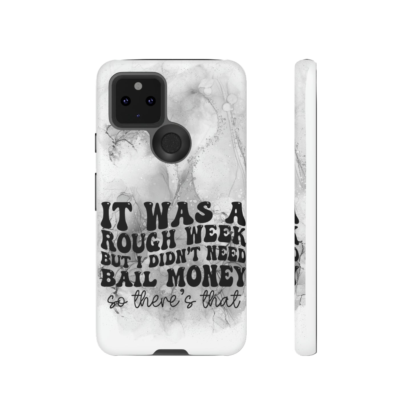 It was a rough week Tough Phone Cases