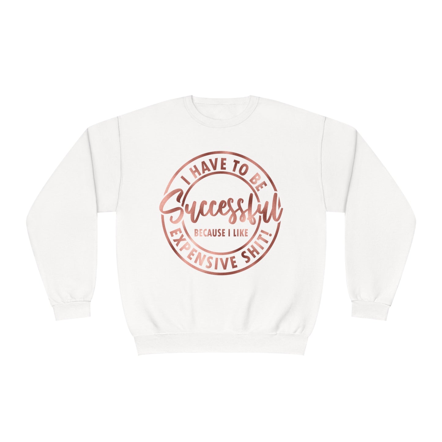 I Like Expensive Shit  Crewneck Sweatshirt