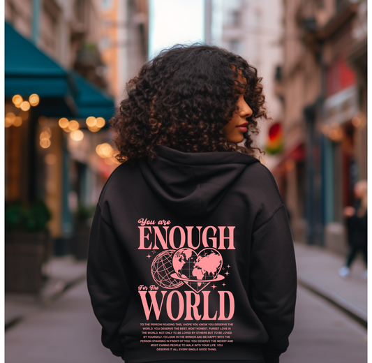 You Are Enough For this World Hooded Sweatshirt