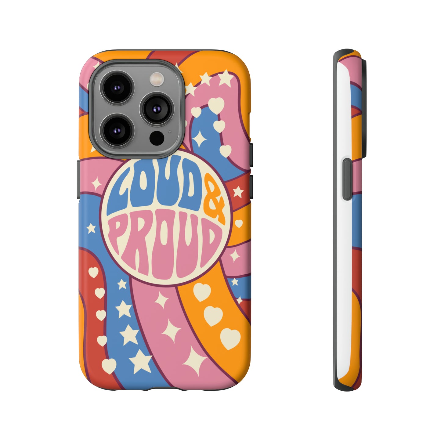 Loud and Proud Tough Phone Cases