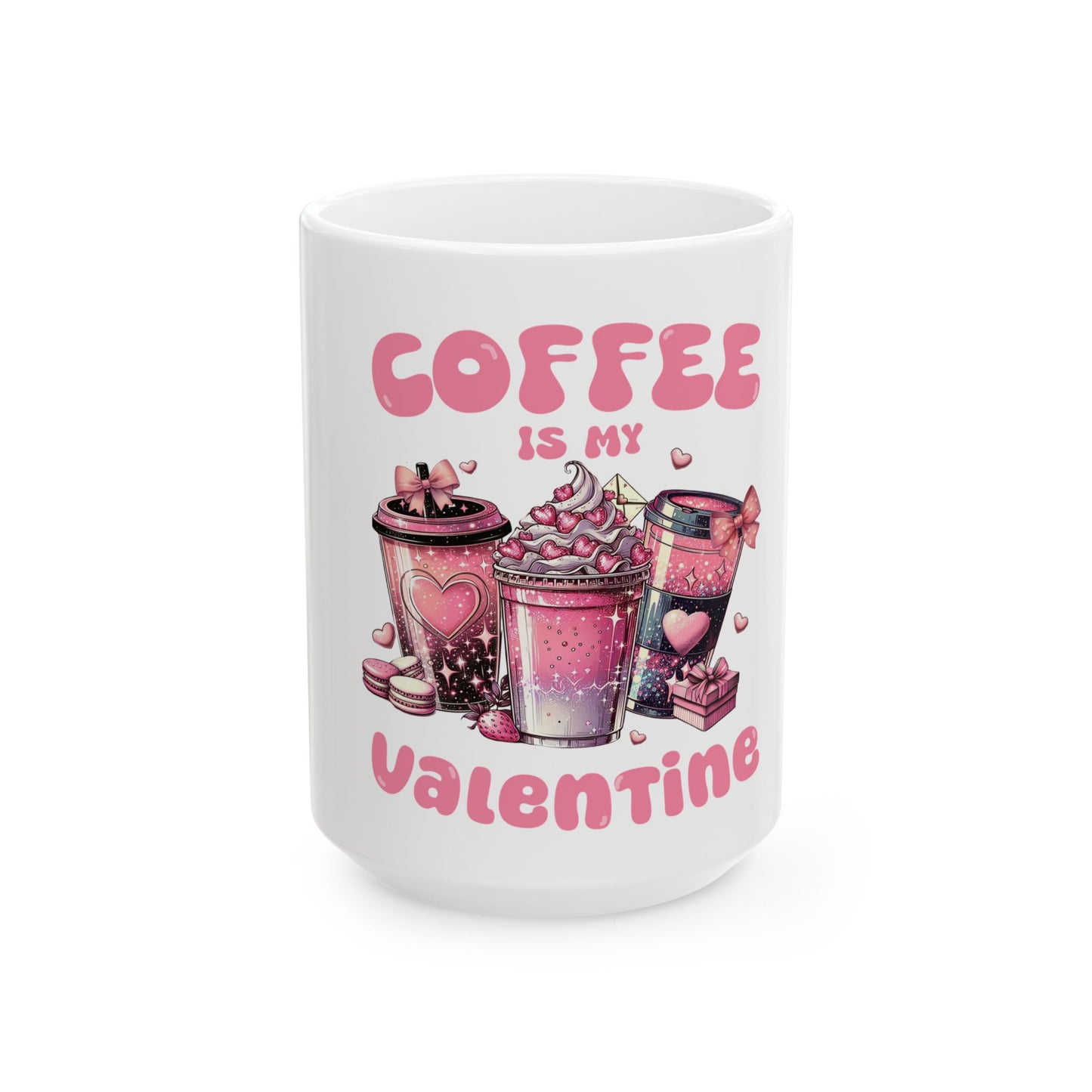 Mug - Coffee is my Valentine Ceramic Mug (11oz, 15oz)