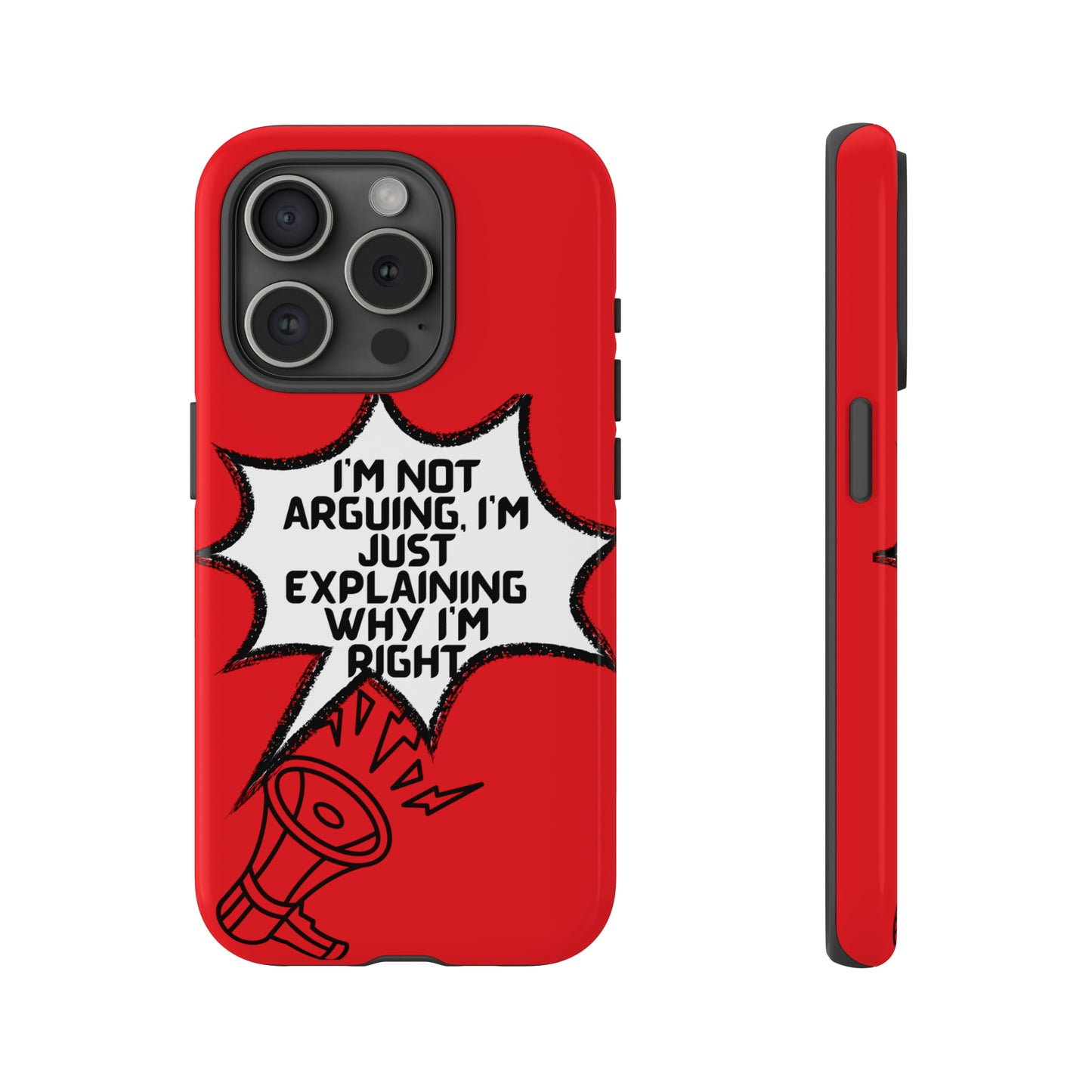 I'm not arguing Tough Phone Cases