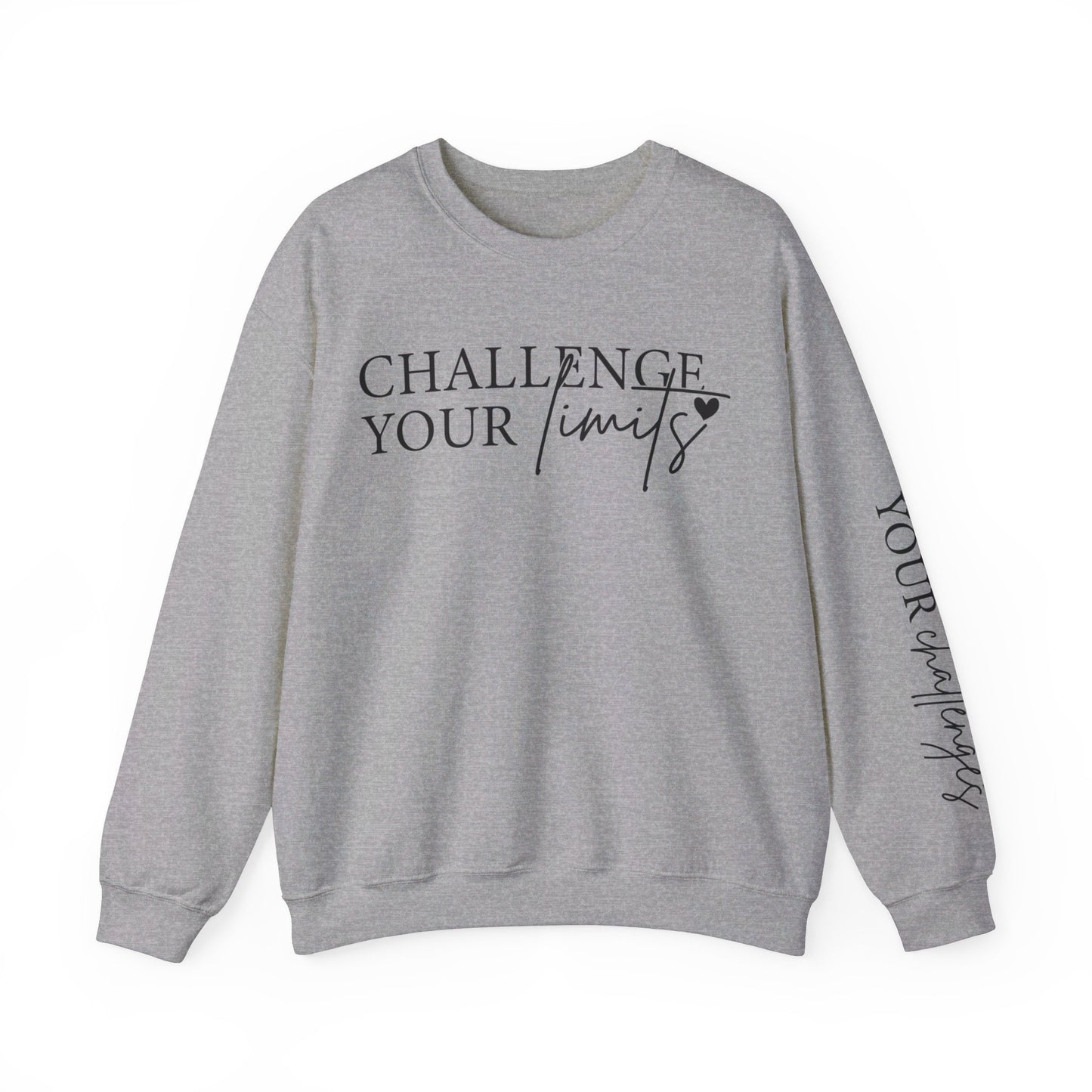 Challenge Your Limits Don't Limit Your Challenges Crewneck Sweatshirt