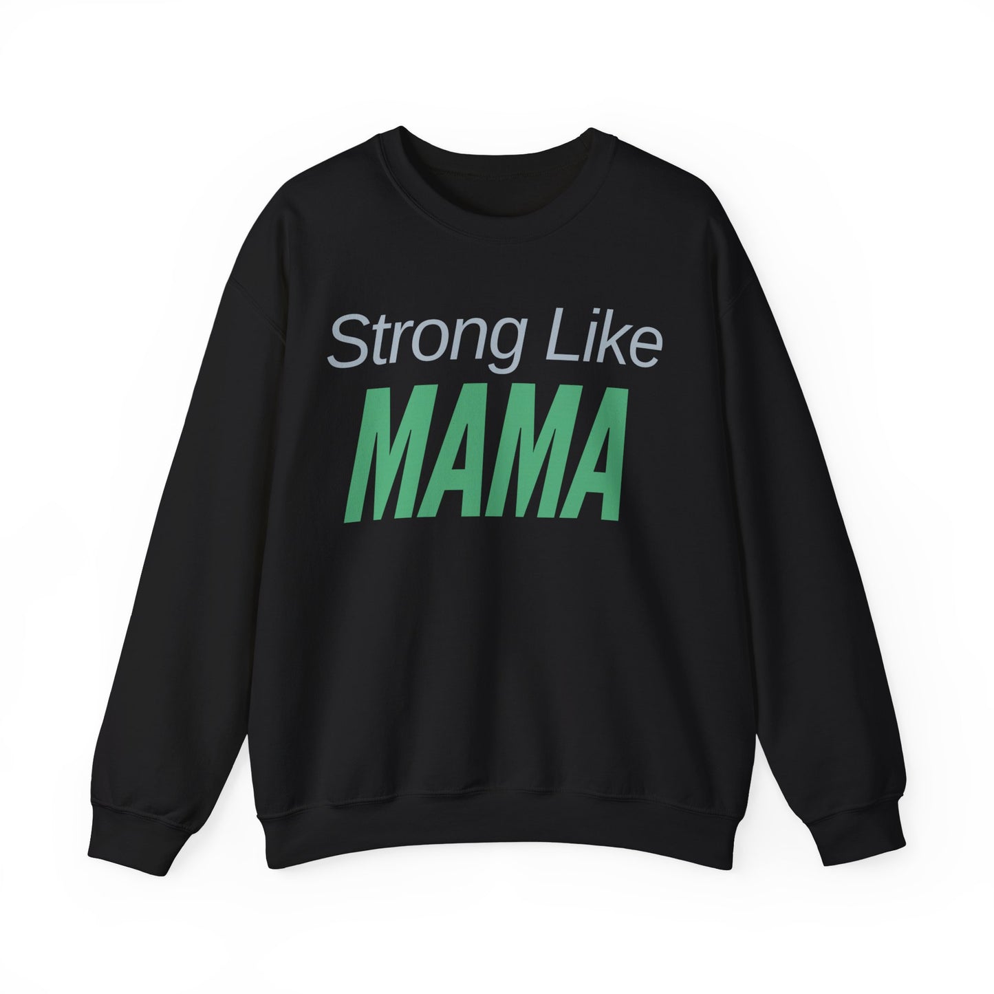 Sweatshirt Strong Like Mama Gift for Strong Women