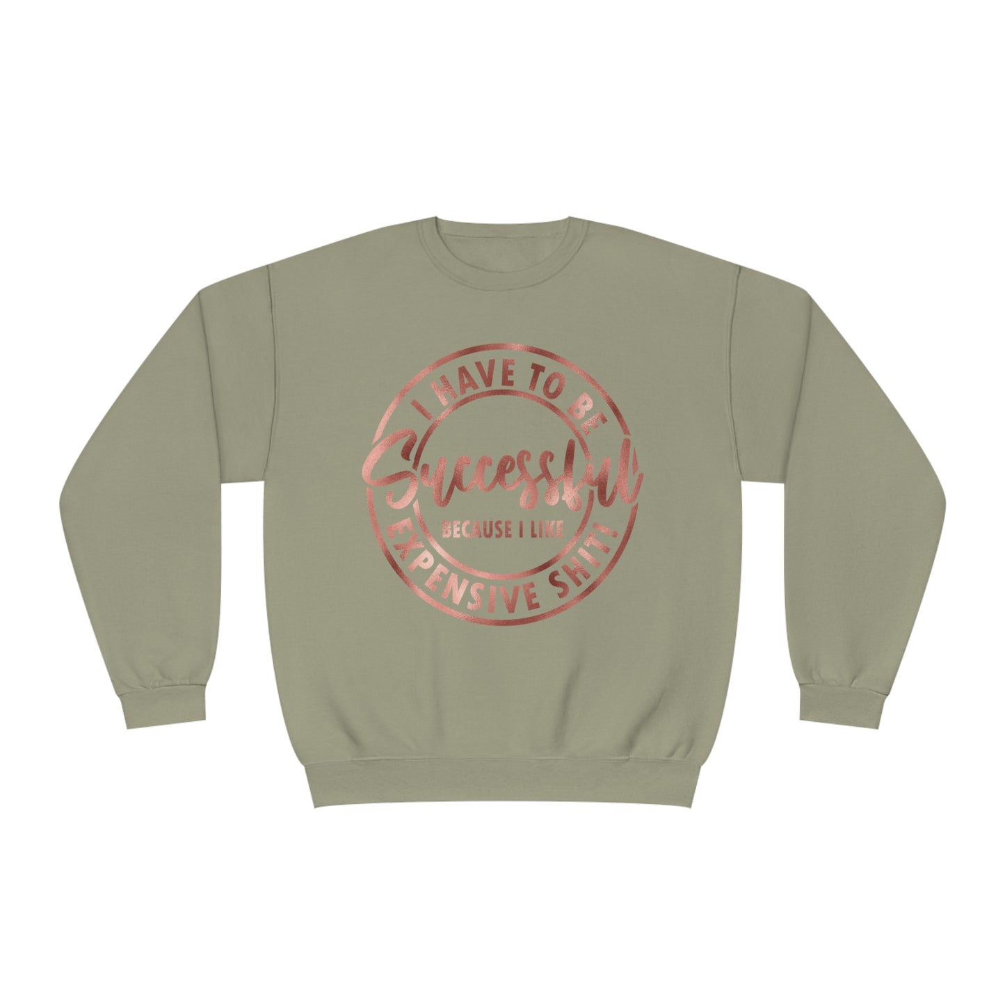 I Like Expensive Shit  Crewneck Sweatshirt