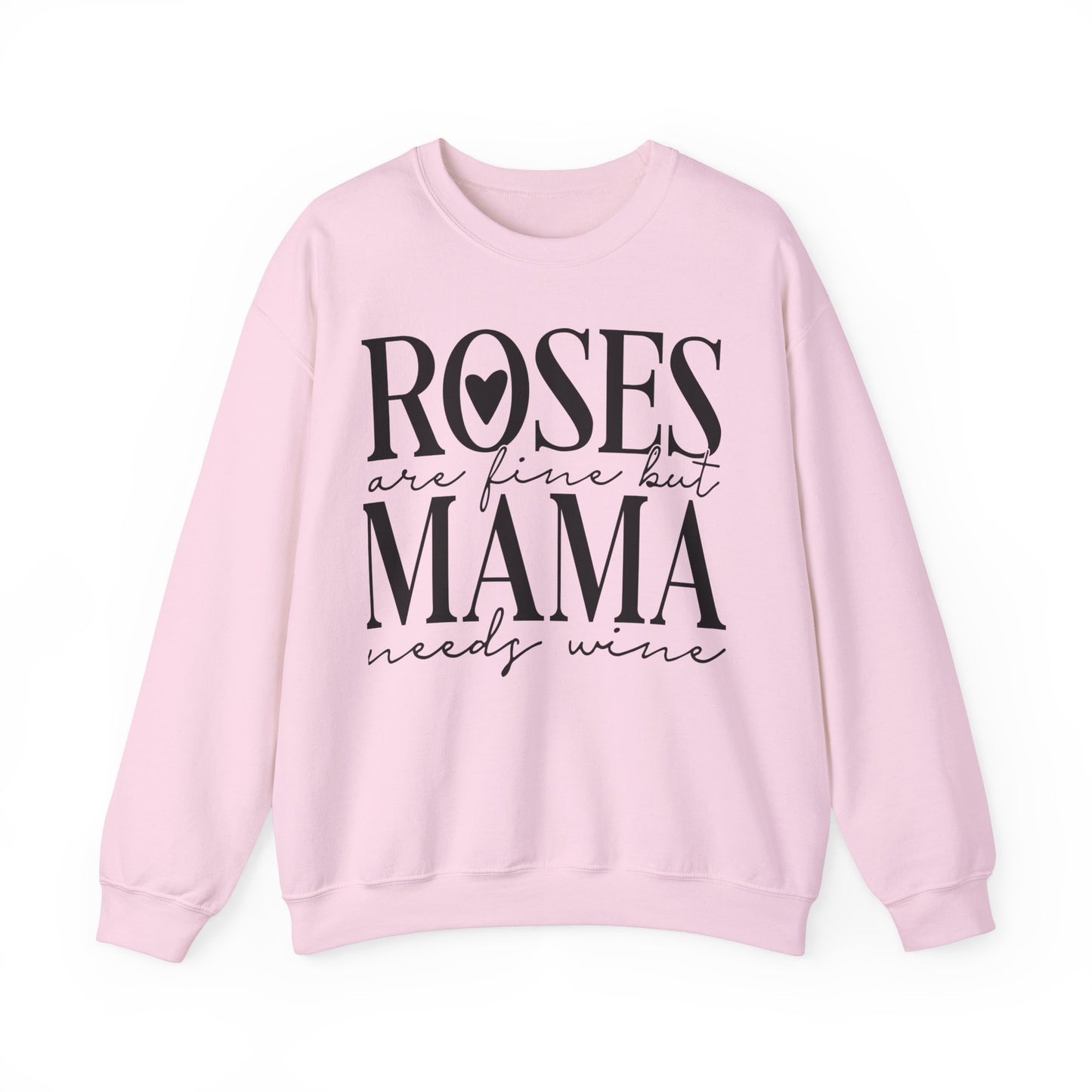 Roses Are Fine Mama Needs Wine Crewneck Sweatshirt