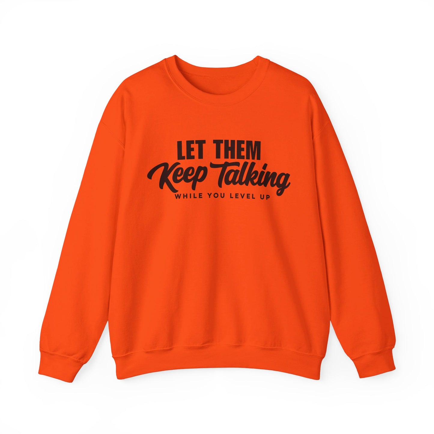 Let Them Keep Talking Crewneck Sweatshirt