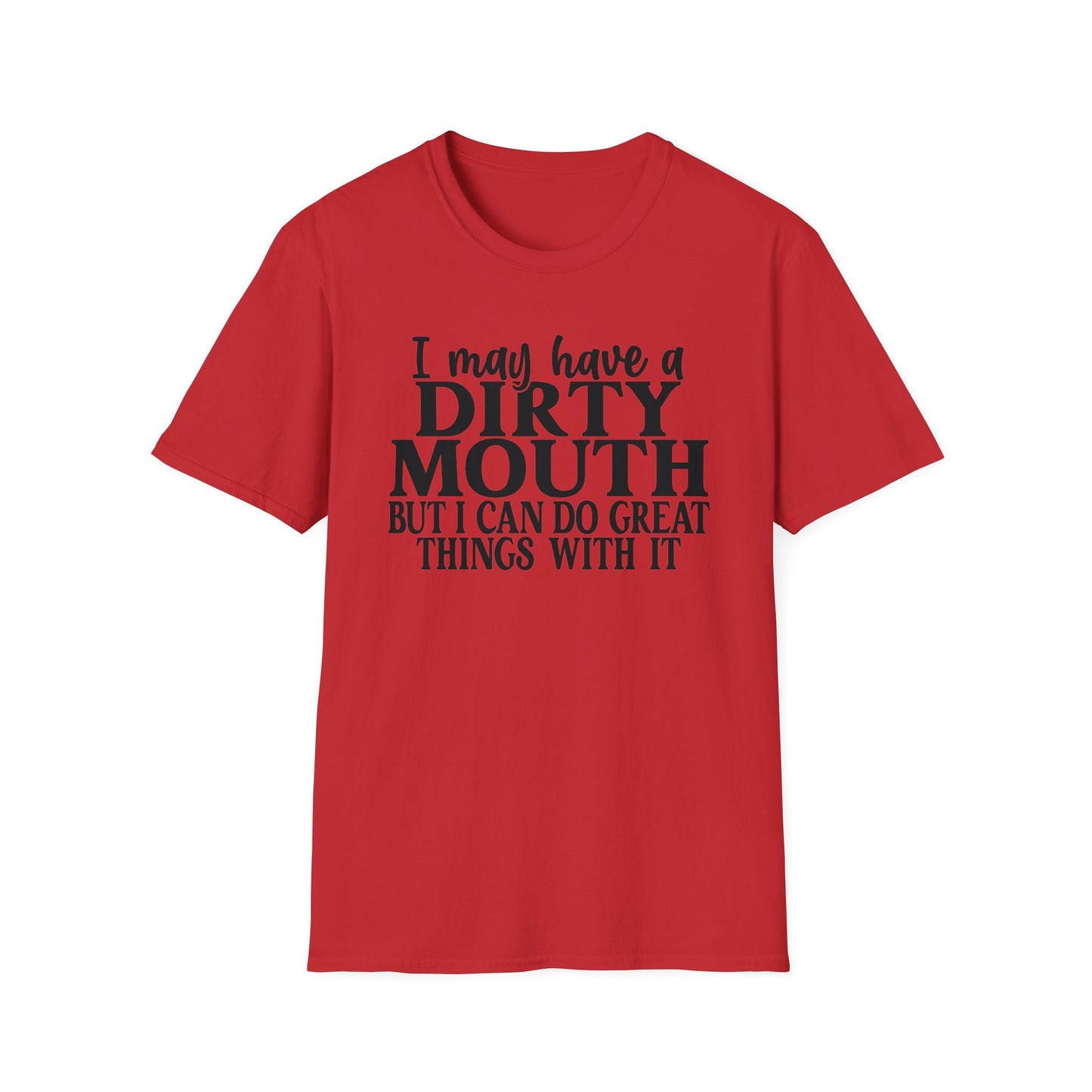 I Have A Dirty Mouth Softstyle T-Shirt