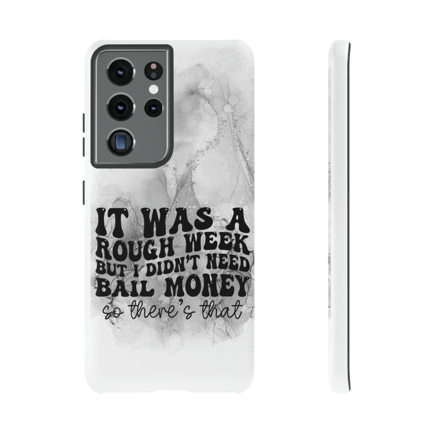 It was a rough week Tough Phone Cases