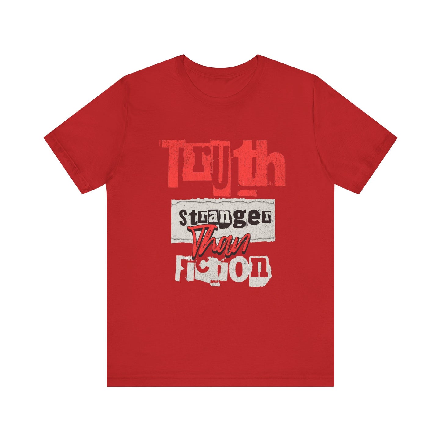 Short Sleeve Tee Truth is Stranger Than Fiction Design