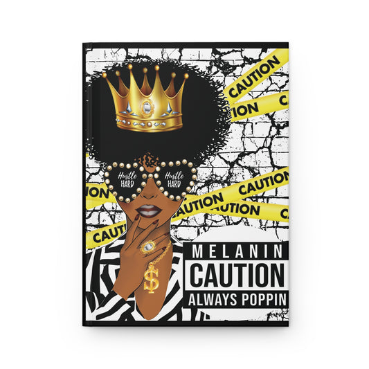 Caution Melanin Always Poppin Hardcover Journal Matte