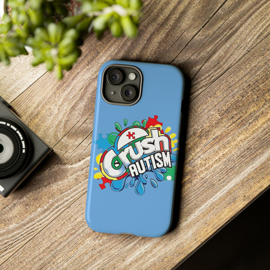 Crush Autism Tough  Phone Cases
