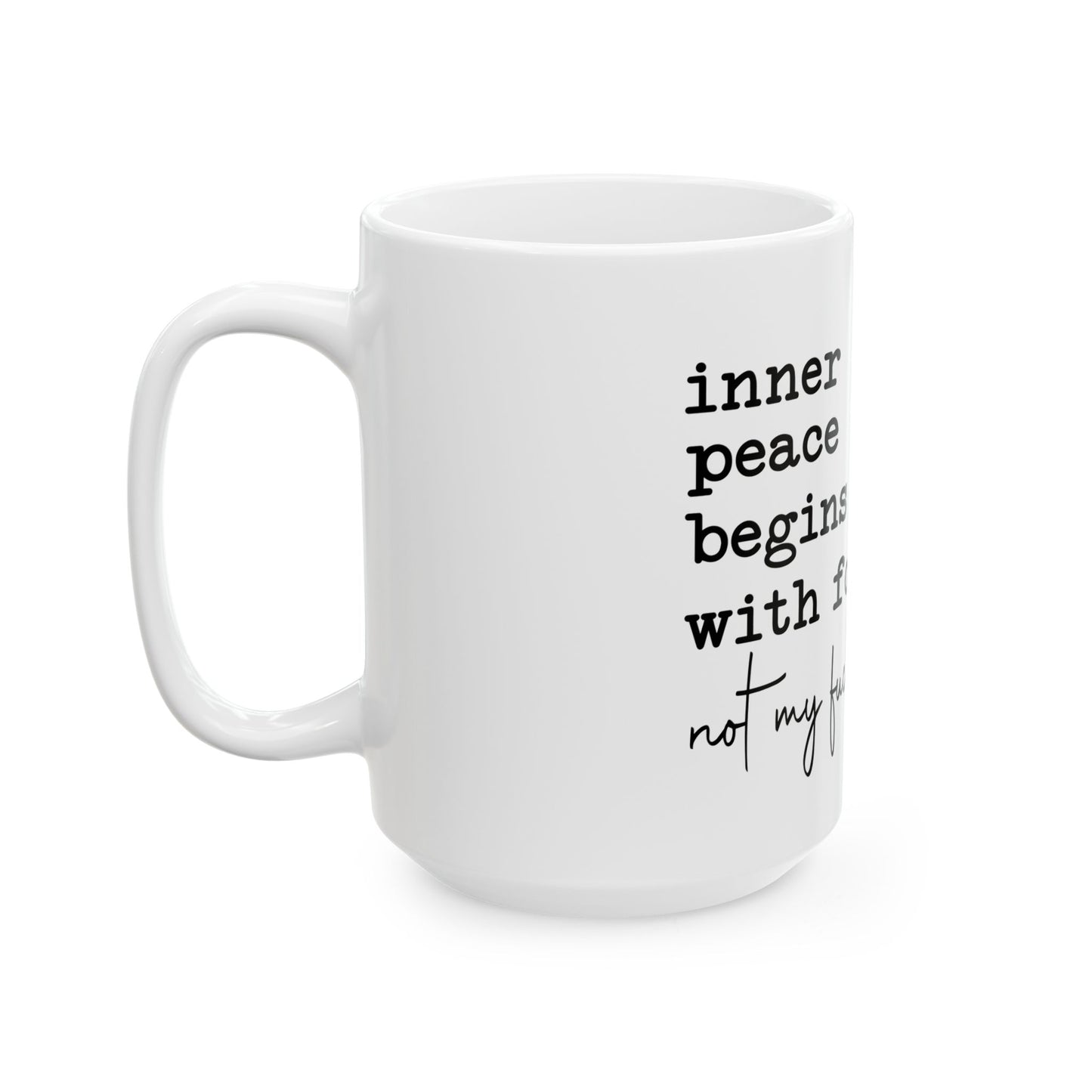 Mug: Inner Peace Not My F*cking Problem