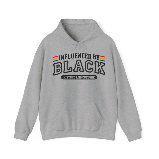 Influenced by Black History and Culture Hooded Sweatshirt