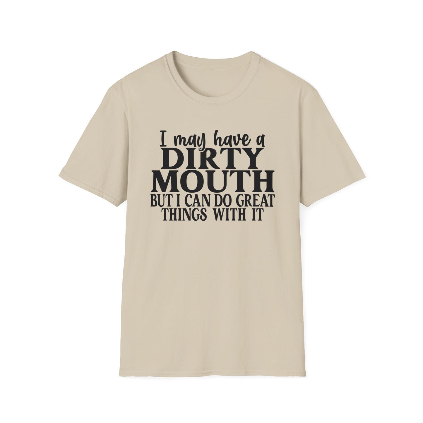 I Have A Dirty Mouth Softstyle T-Shirt