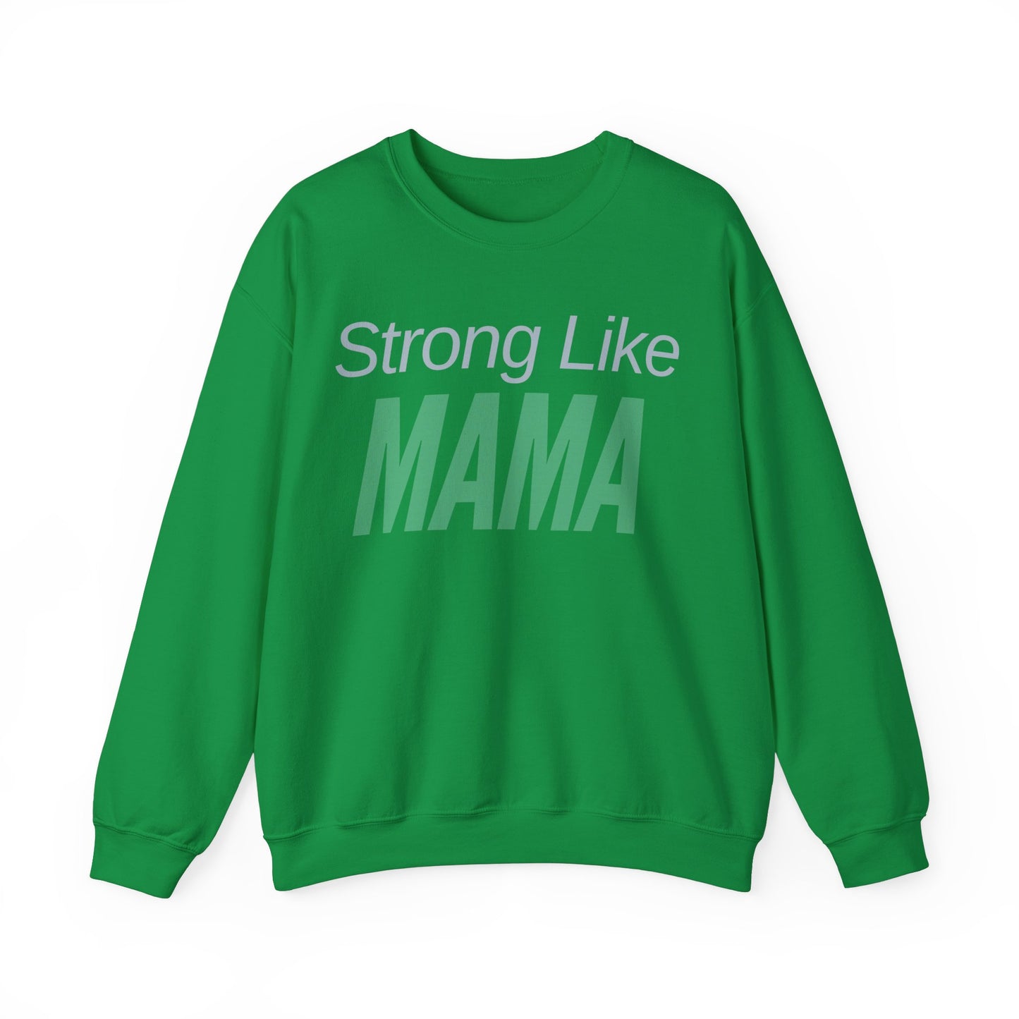 Sweatshirt Strong Like Mama Gift for Strong Women