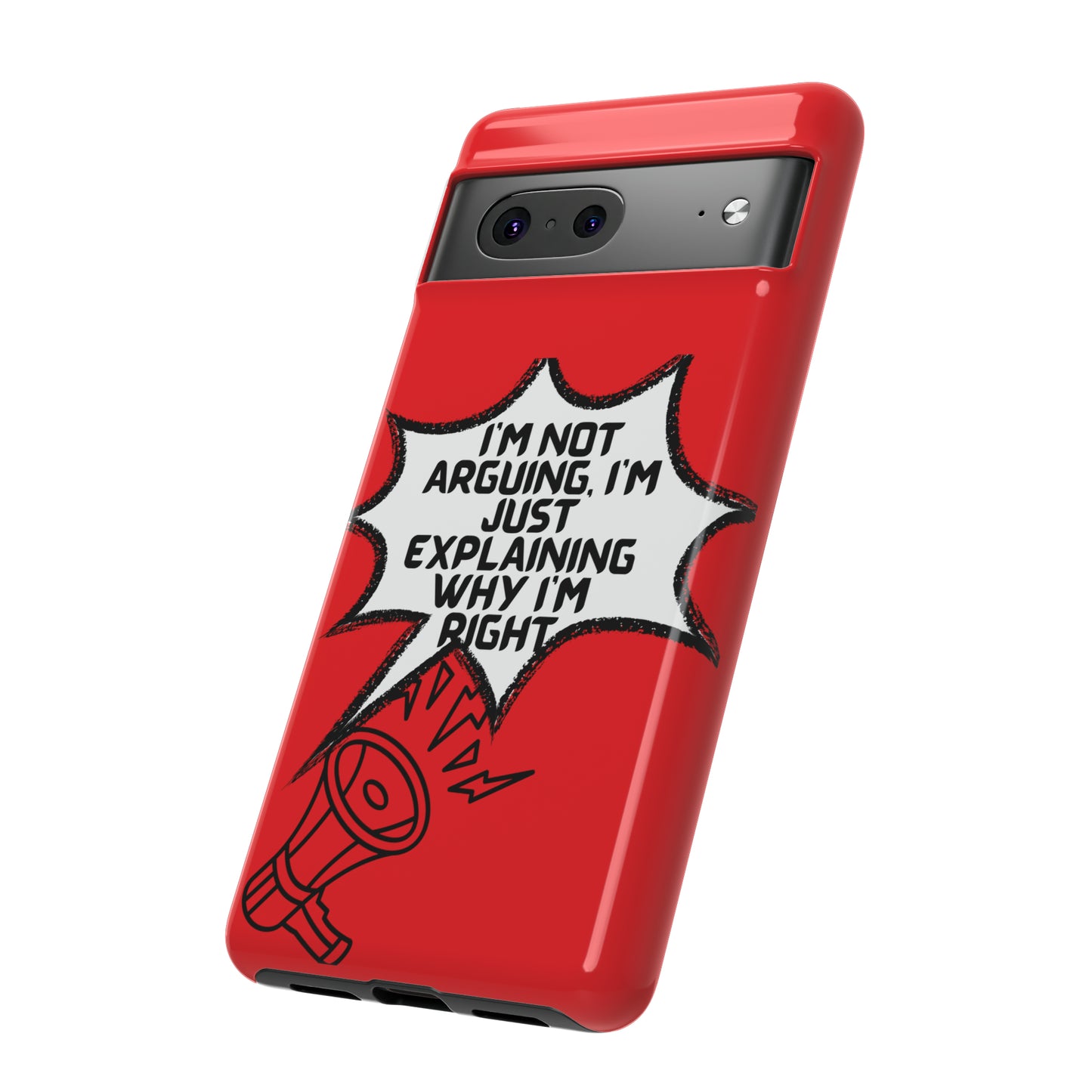 I'm not arguing Tough Phone Cases