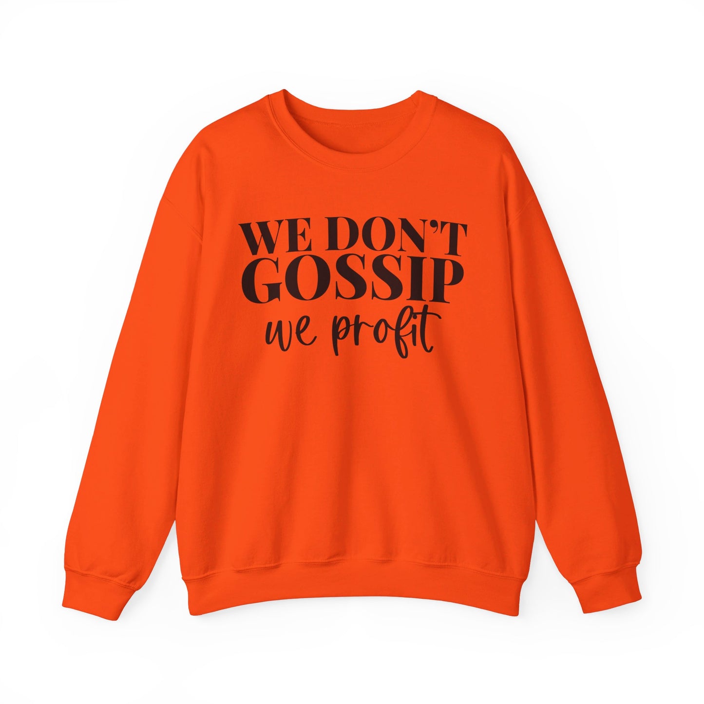 We Don't Gossip We Profit Crewneck Sweatshirt