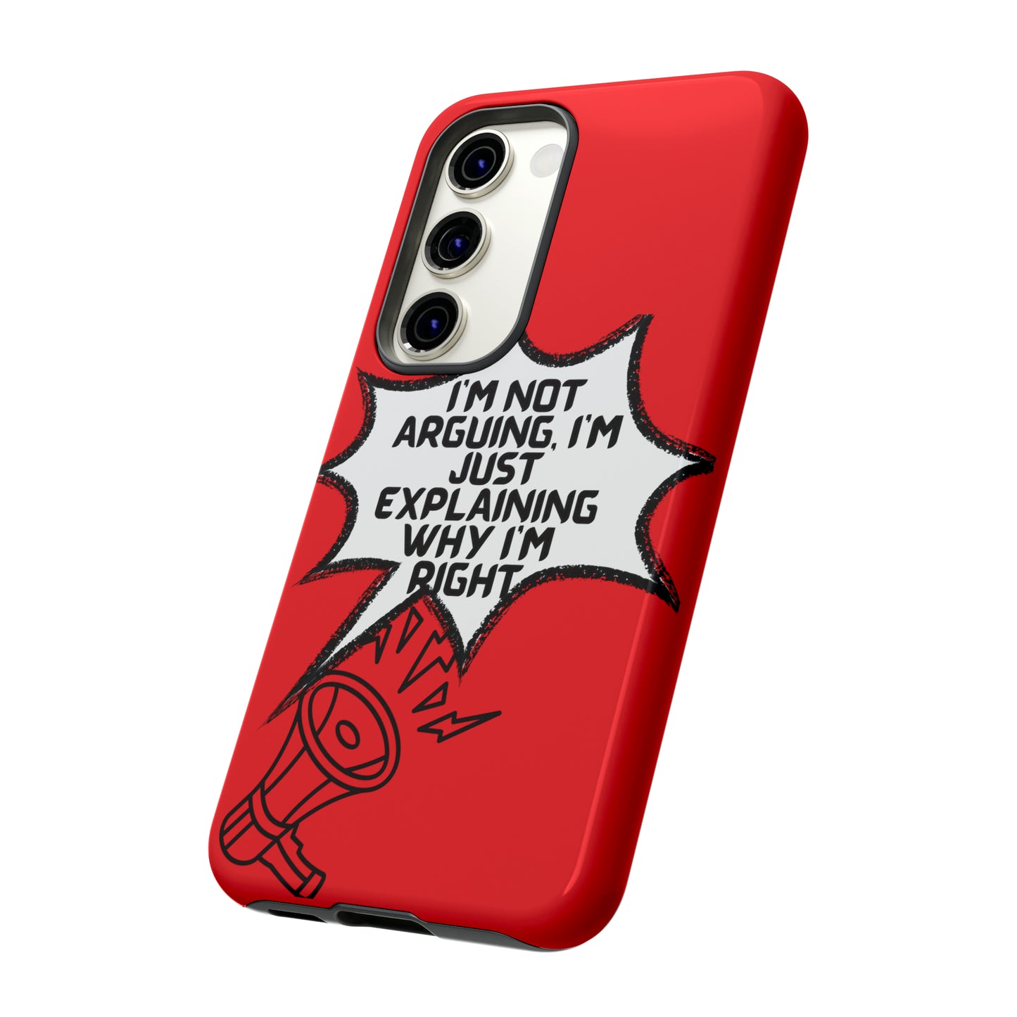 I'm not arguing Tough Phone Cases