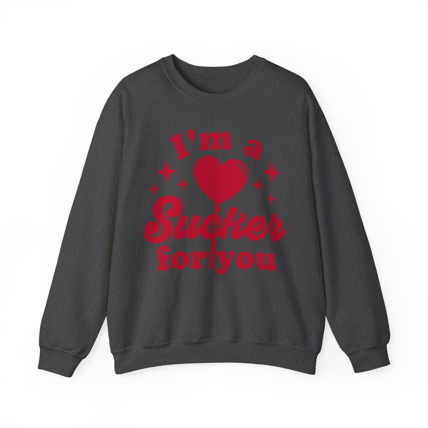 I'm A Sucker For You Crewneck Sweatshirt