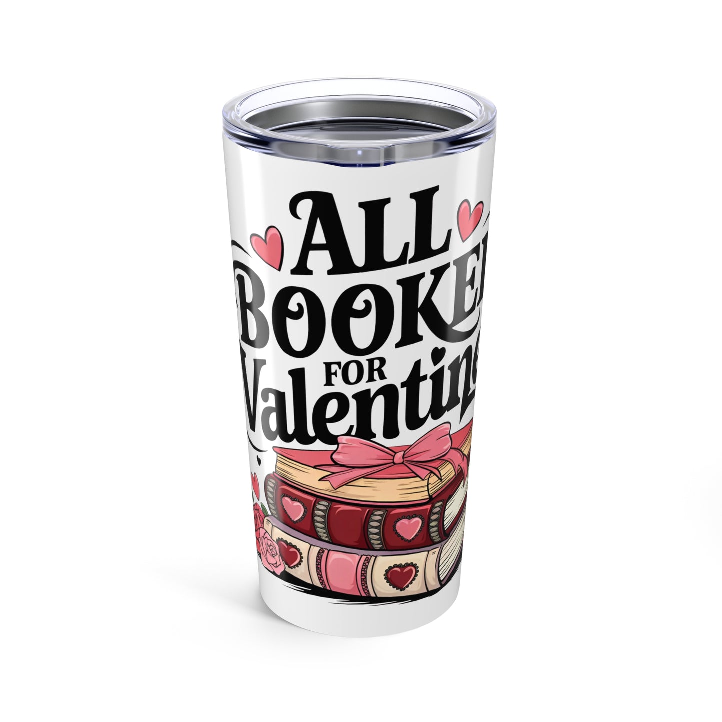 All Booked for Valentine's Tumbler 20oz