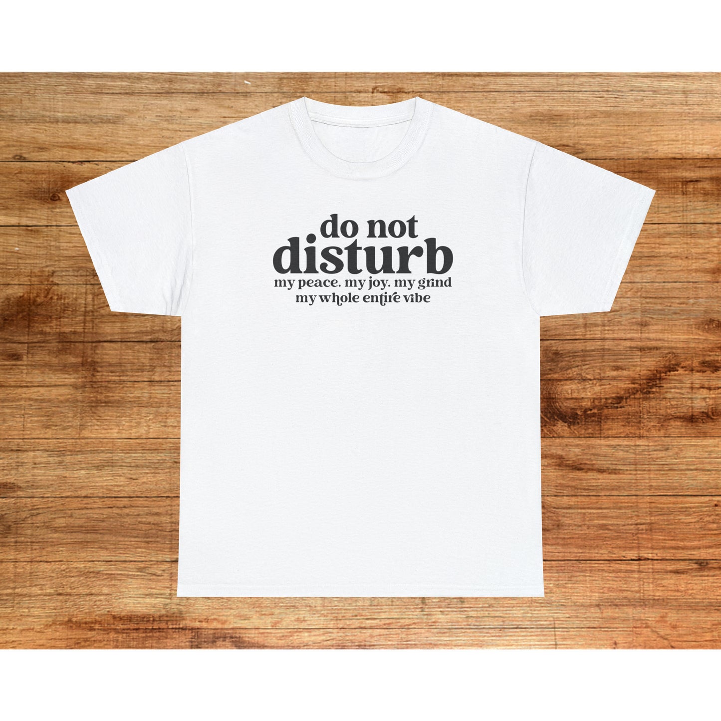 Do Not Disturb My Vibe T-shirt